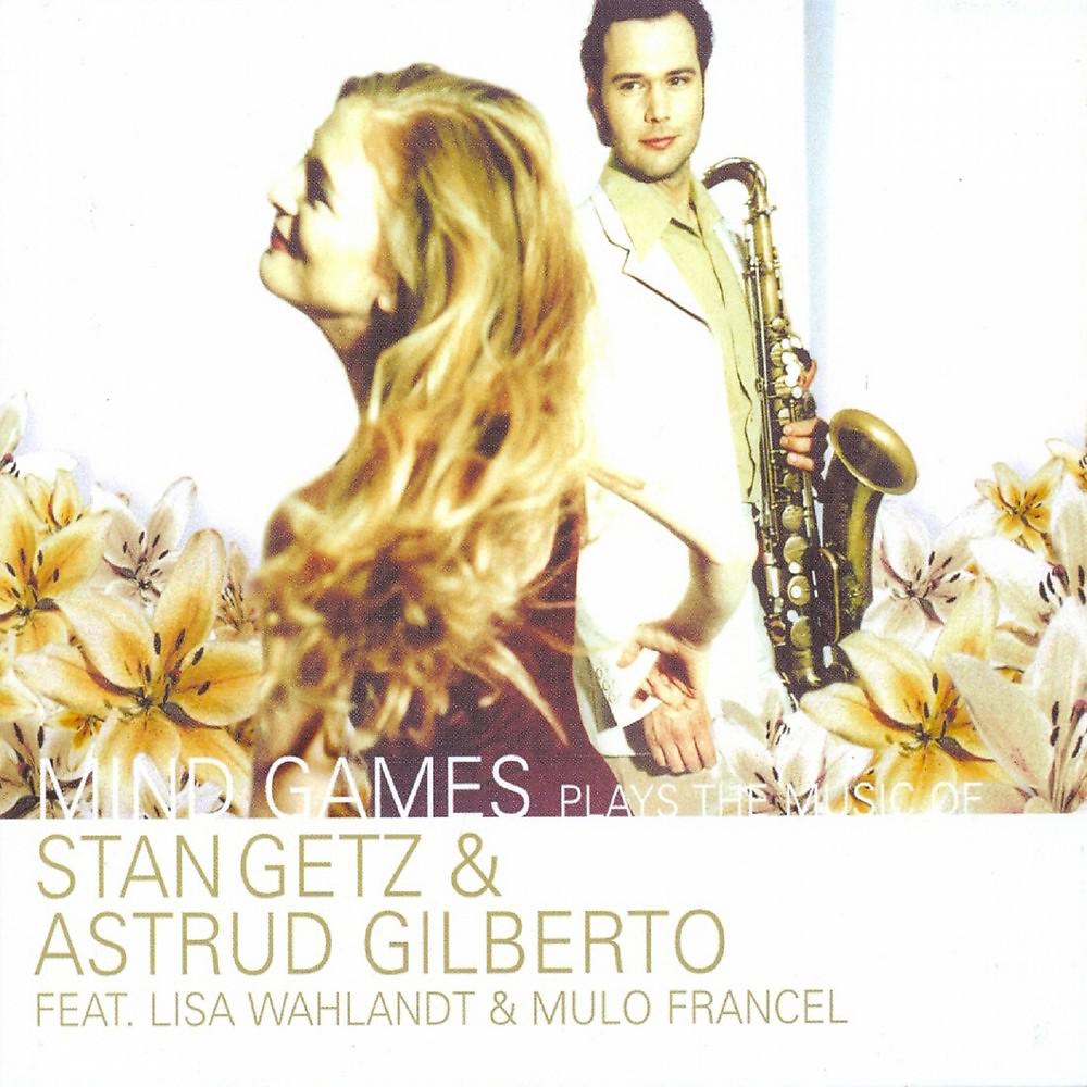 Постер альбома Plays the Music of Stan Getz & Astrud Gilberto