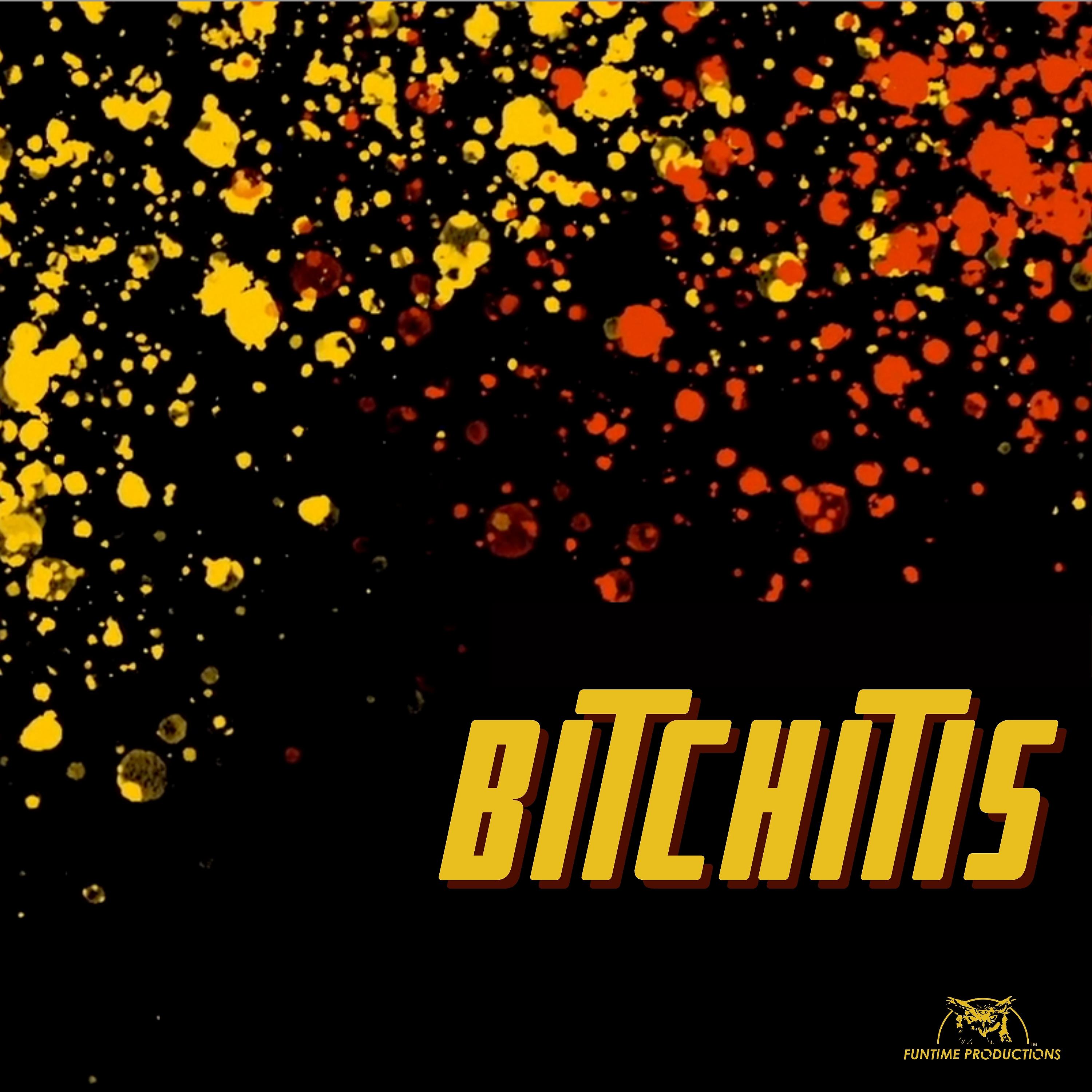 Постер альбома Bitchitis (Single)