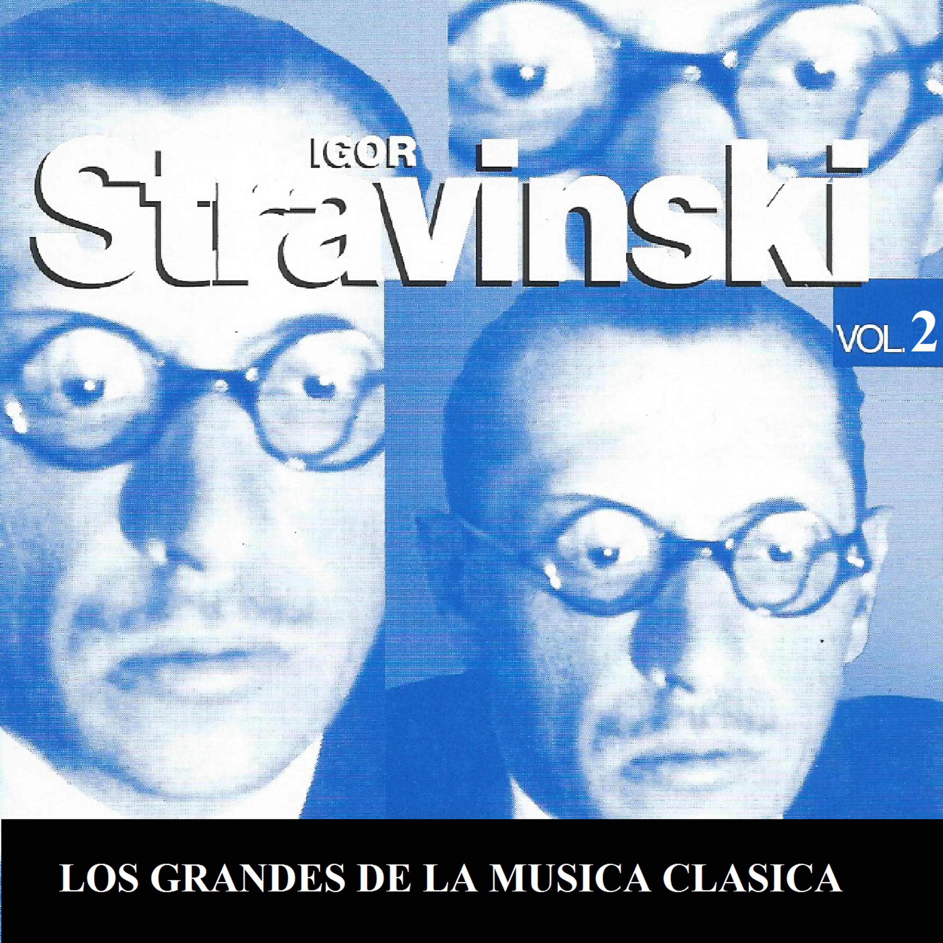 Постер альбома Los Grandes de la Musica Clasica - Igor Stravinski  Vol. 2