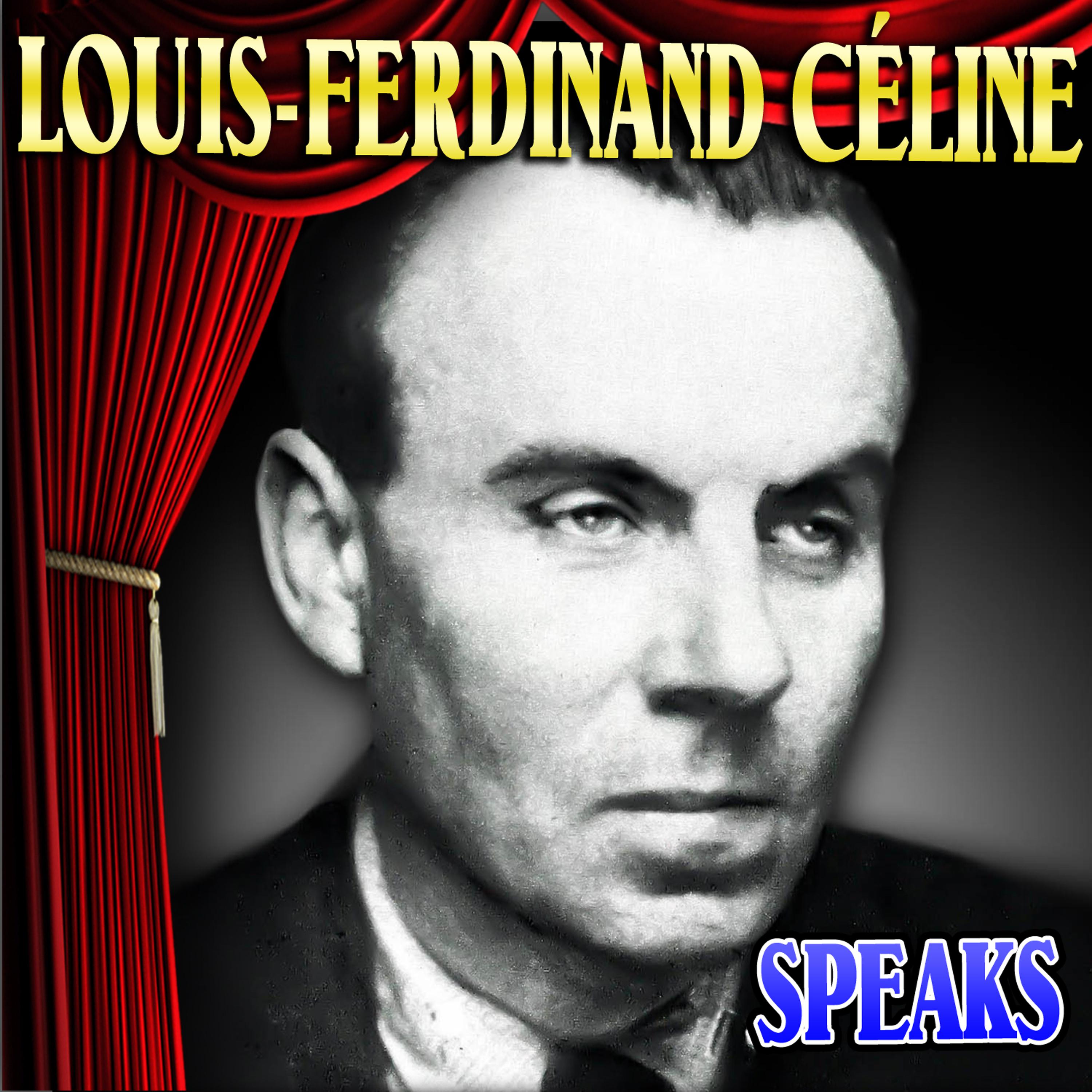 Постер альбома Louis-Ferdinand Céline Speaks