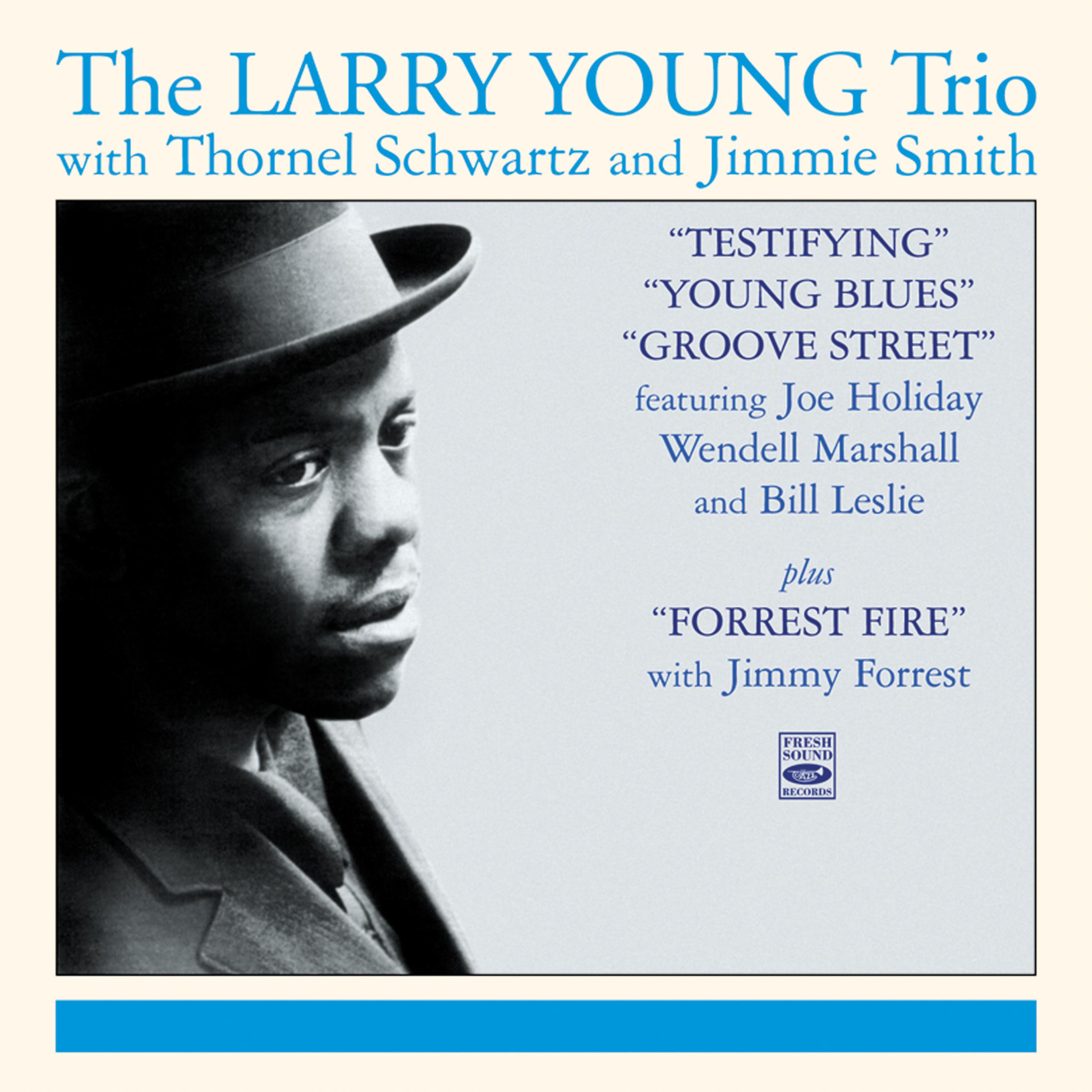 Постер альбома The Larry Young Trio. Testifying / Young Blues / Groove Street / Forrest Fire