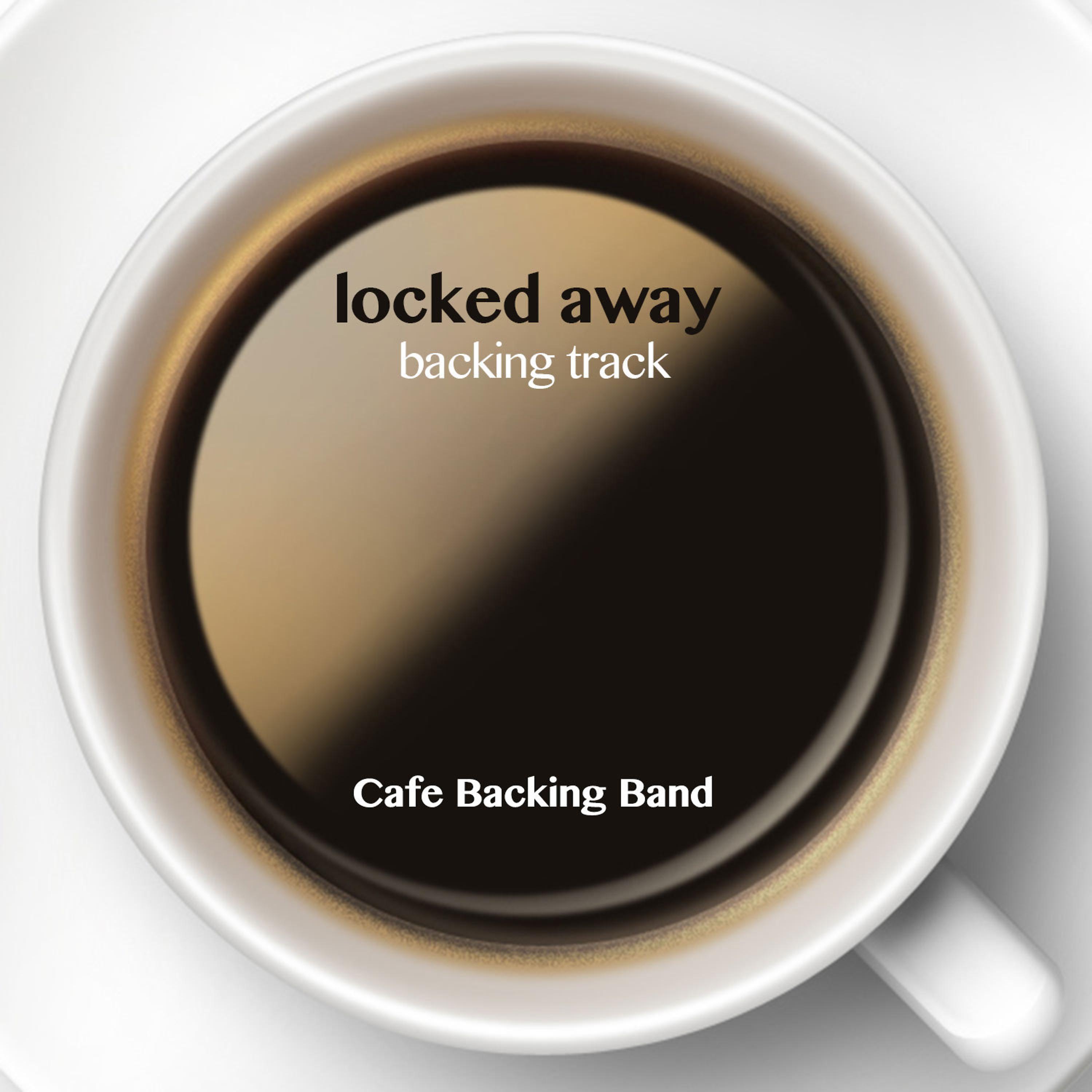 Постер альбома Locked Away (Backing Track Instrumental Version)