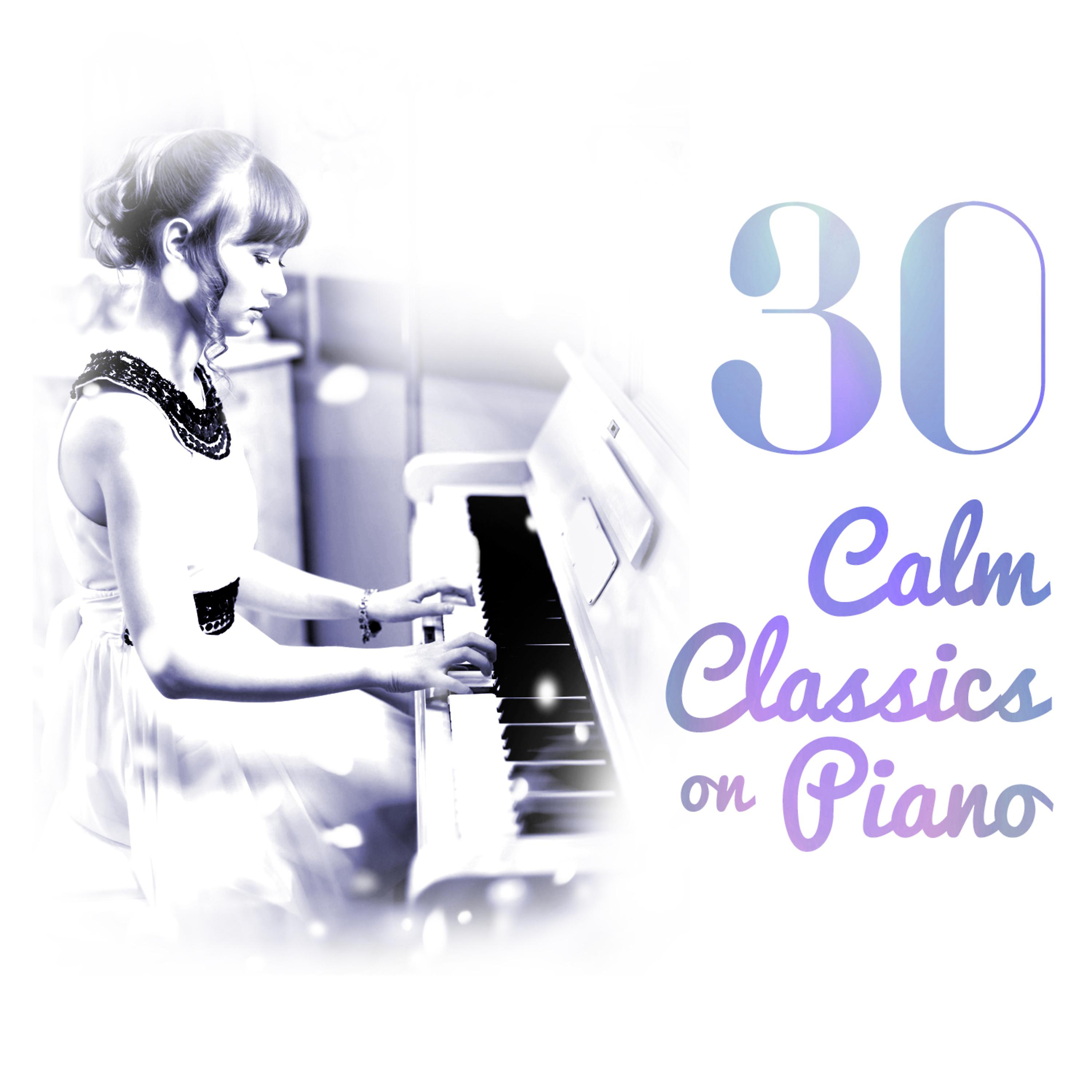Постер альбома 30 Calm Classics on Piano
