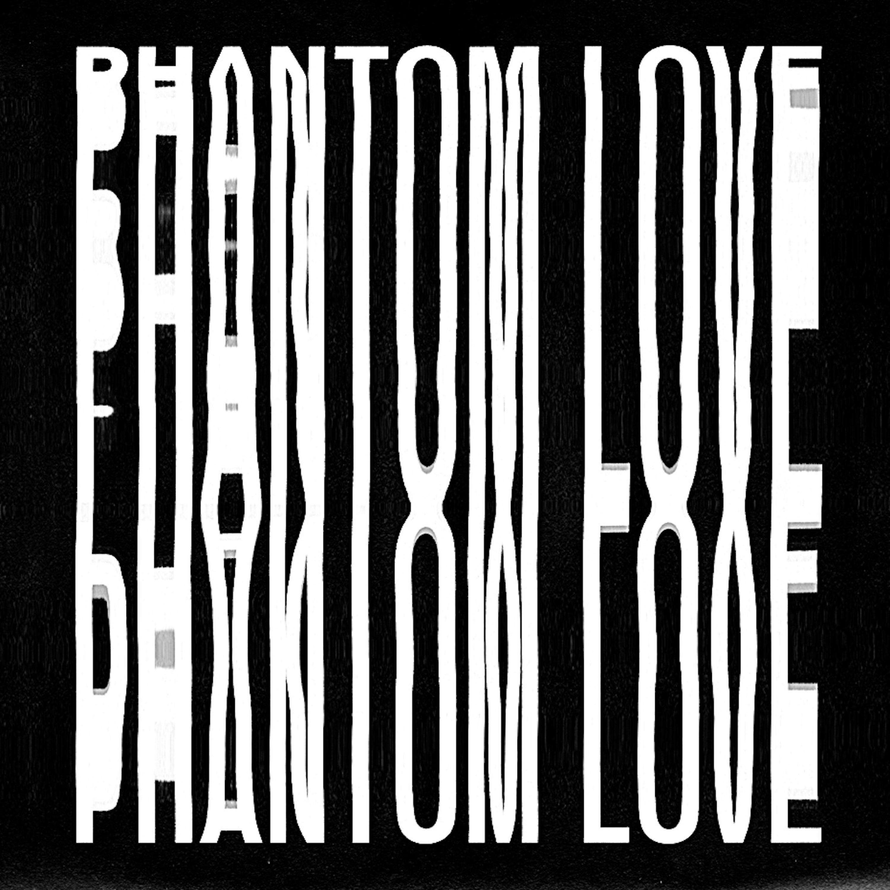 Постер альбома Phantom Love