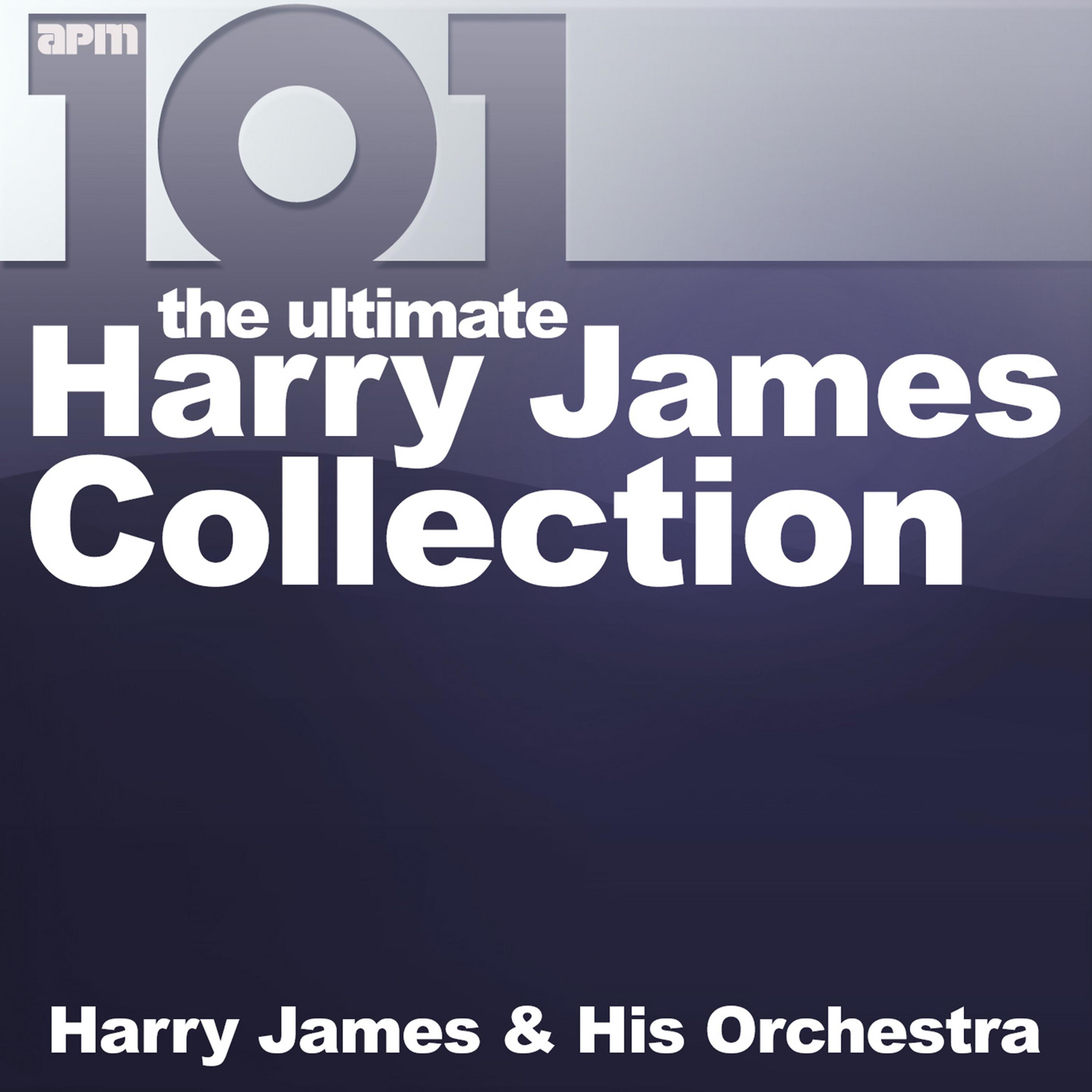 Постер альбома 101 - The Ultimate Harry James Collection