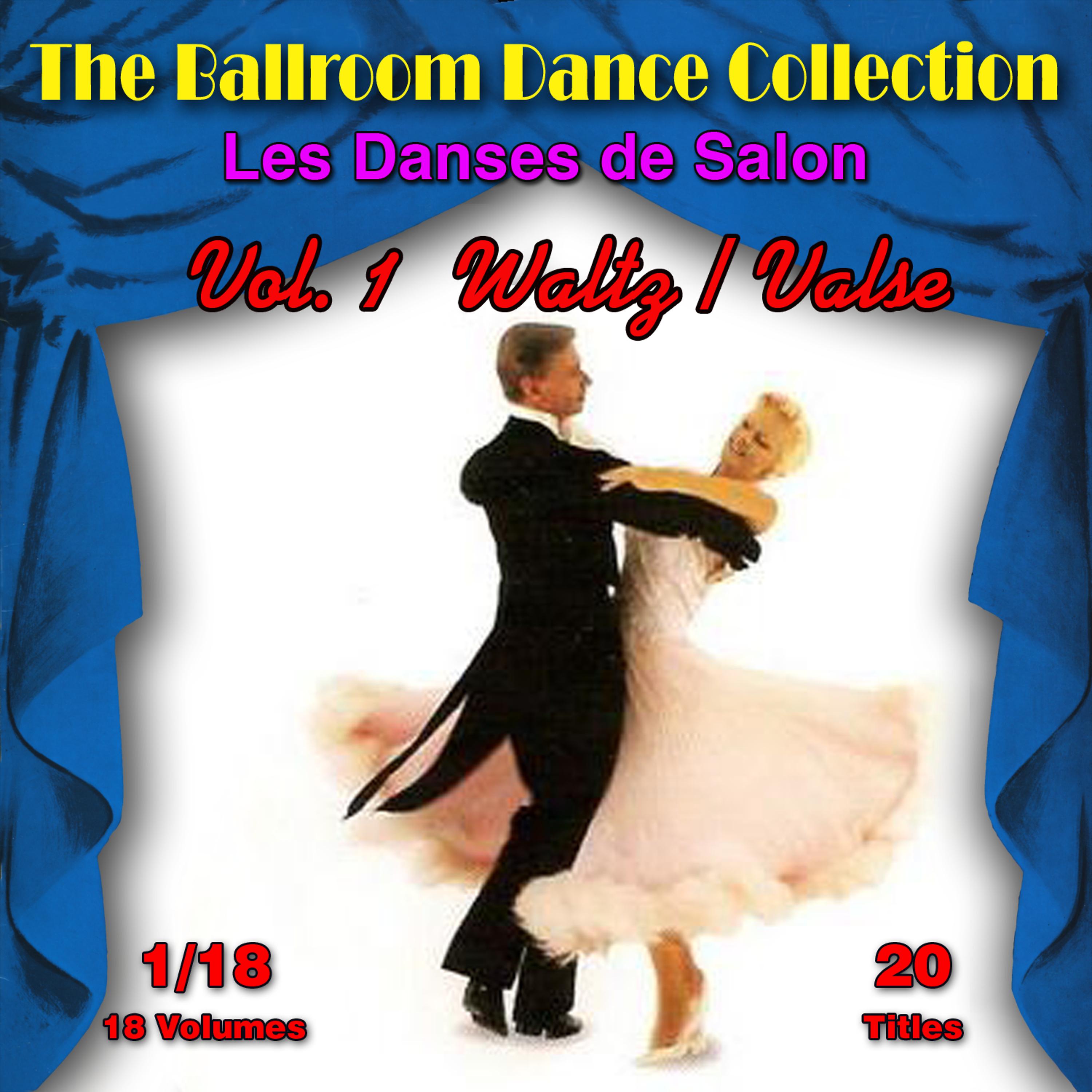 Постер альбома The Ballroom Dance Collection (Les Danses de Salon), Vol. 1/18: Waltz (Valse)