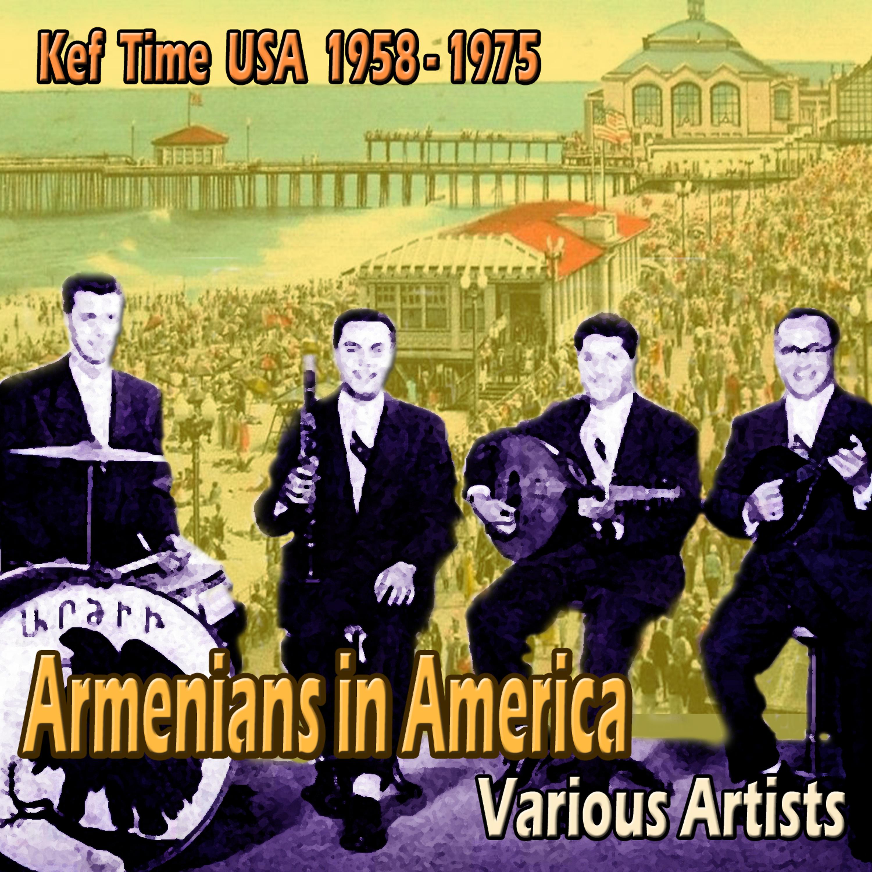 Постер альбома Armenians in America (Kef Time USA 1958-1975)