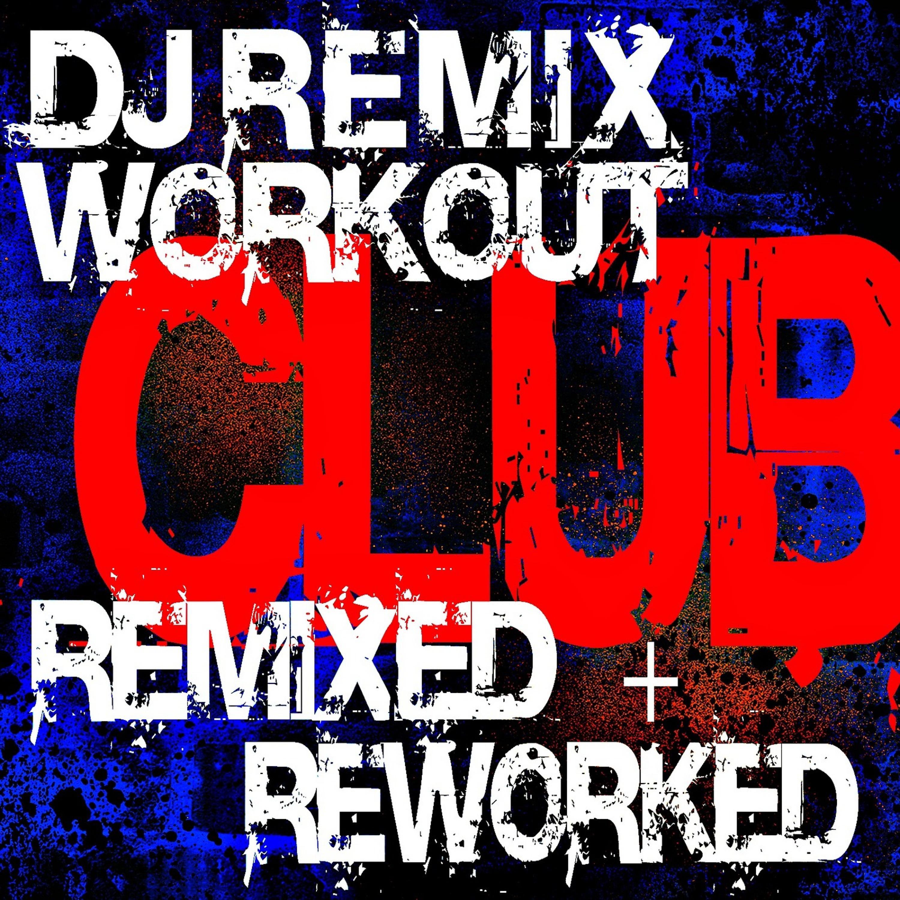 Постер альбома DJ Remix Factory - Club Remixed + Reworked