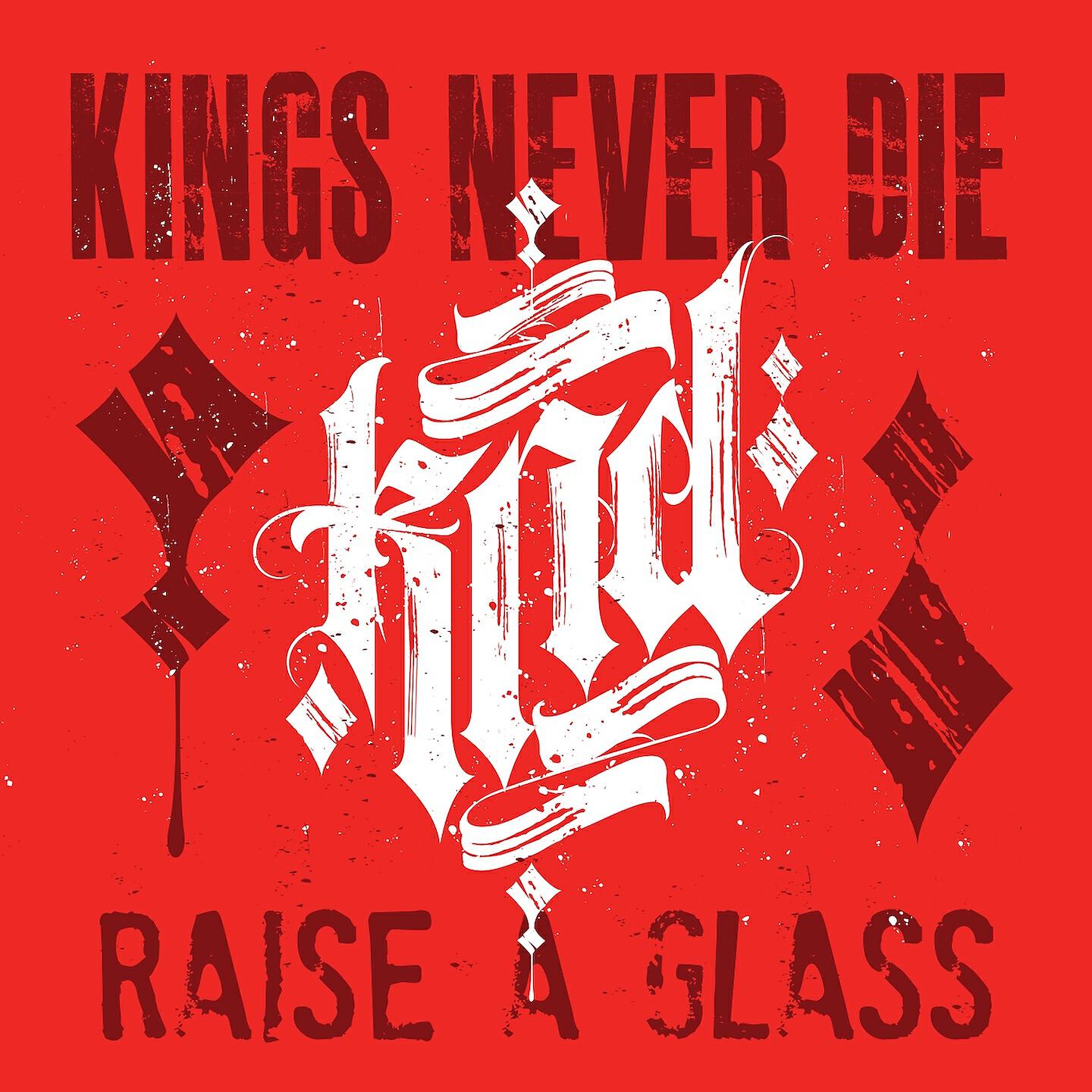 Kings Never Die - Raise a Glass