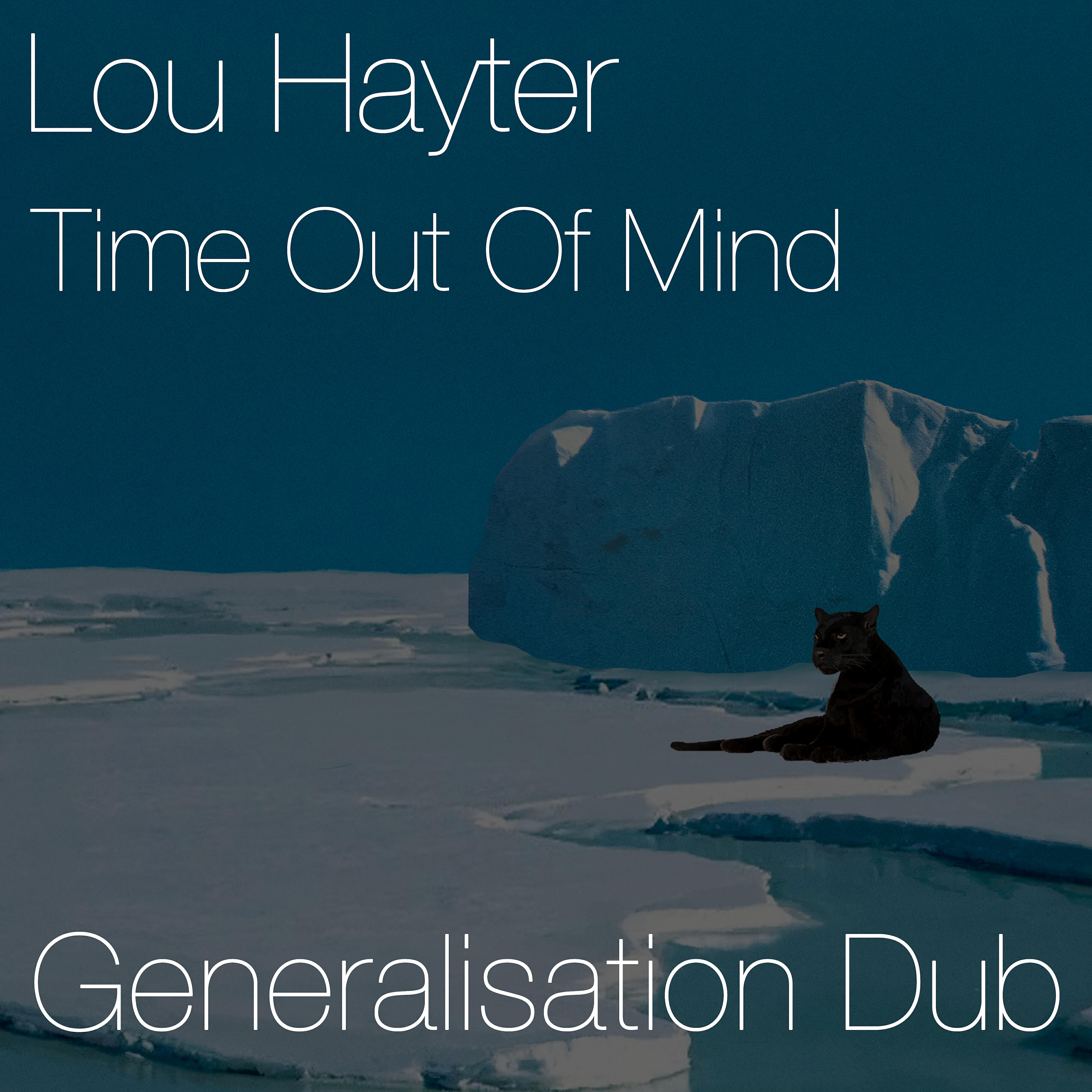 Lou Hayter - Time Out of Mind (Generalisation Dub)