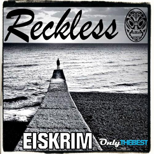 EiSkrim - Reckless (DHaze Remix)