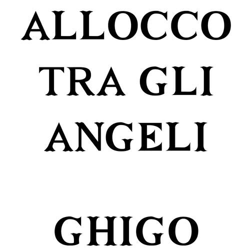 Ghigo - Allocco tra gli angeli