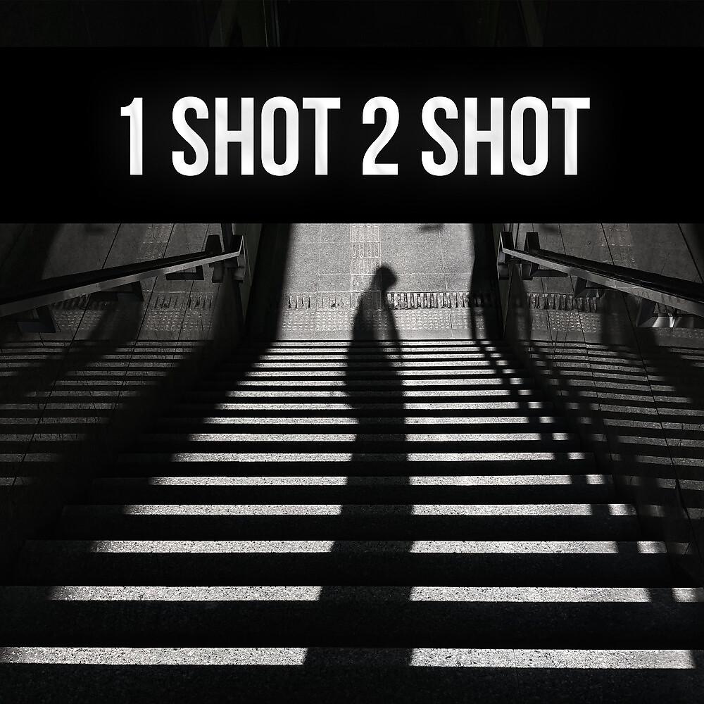 Постер альбома 1 Shot 2 Shot