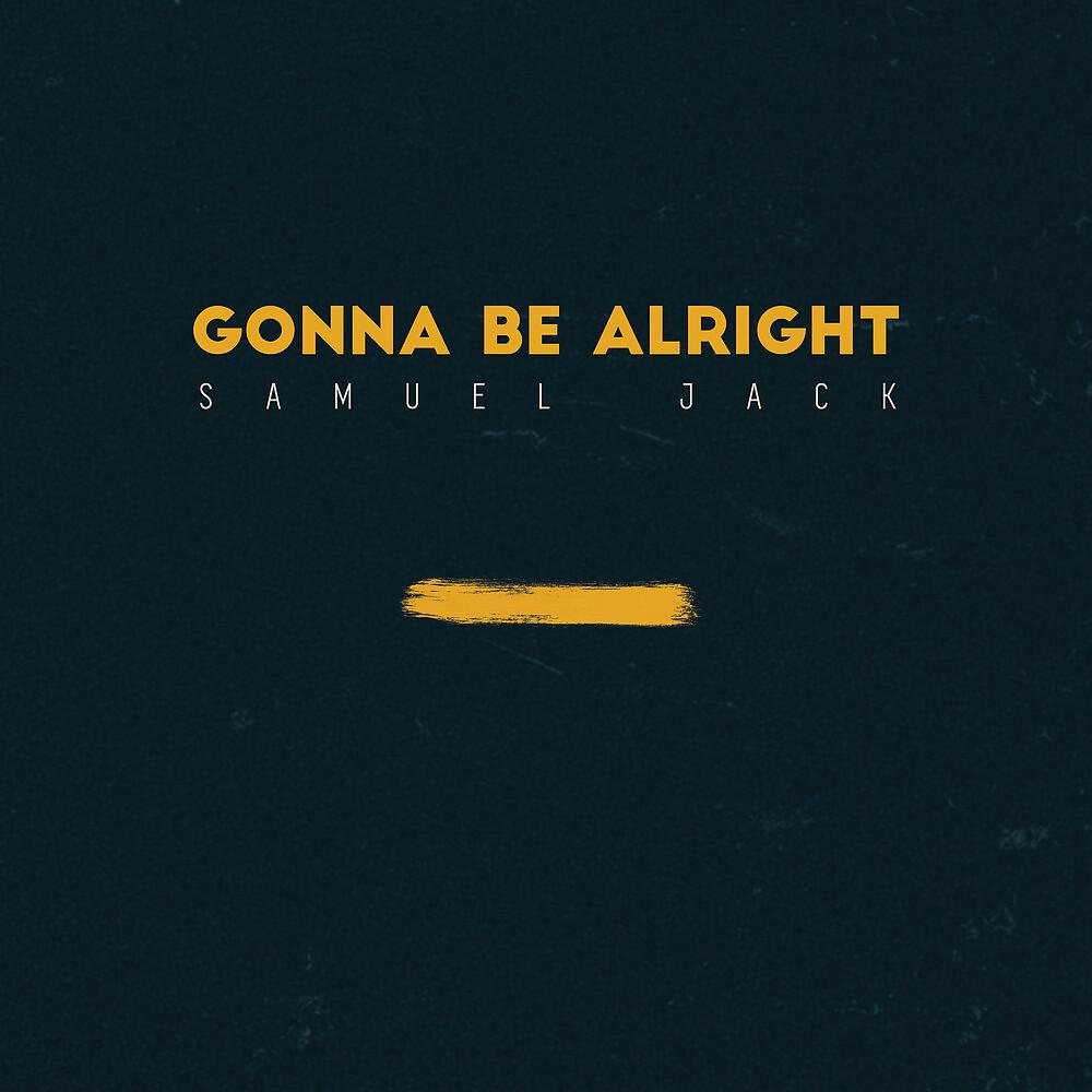 Постер альбома Gonna Be Alright