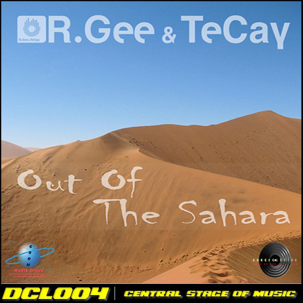 R.Gee & TeCay - Out of the Sahara (Silver Nikan Remix Edit)