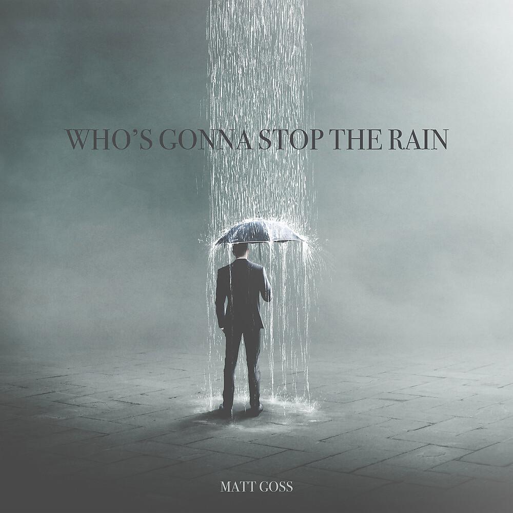 Постер альбома Who's Gonna Stop The Rain