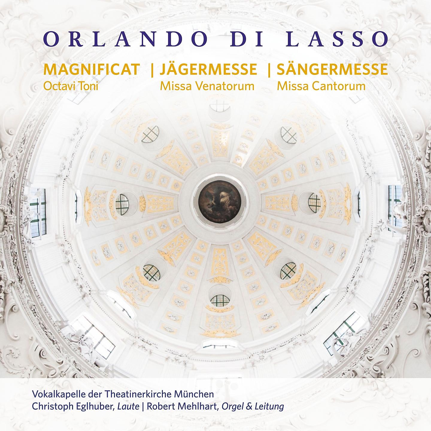 Постер альбома Orlando di Lasso - Magnificat Octavi Toni, Missa Venatorum, Missa Cantorum