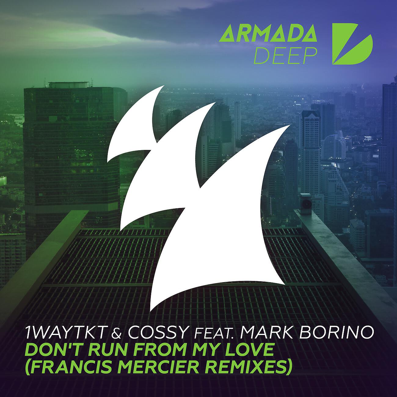 1WayTKT - Don't Run From My Love (Francis Mercier Club Mix)