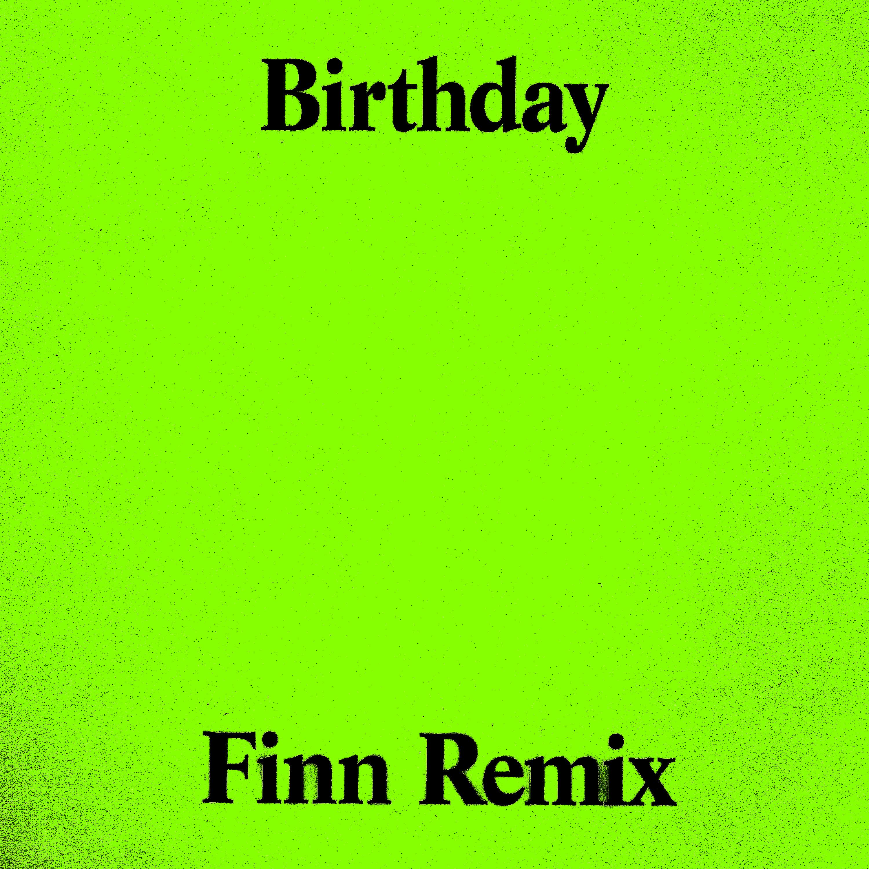 Постер альбома Birthday / The Pain (Finn Remix)