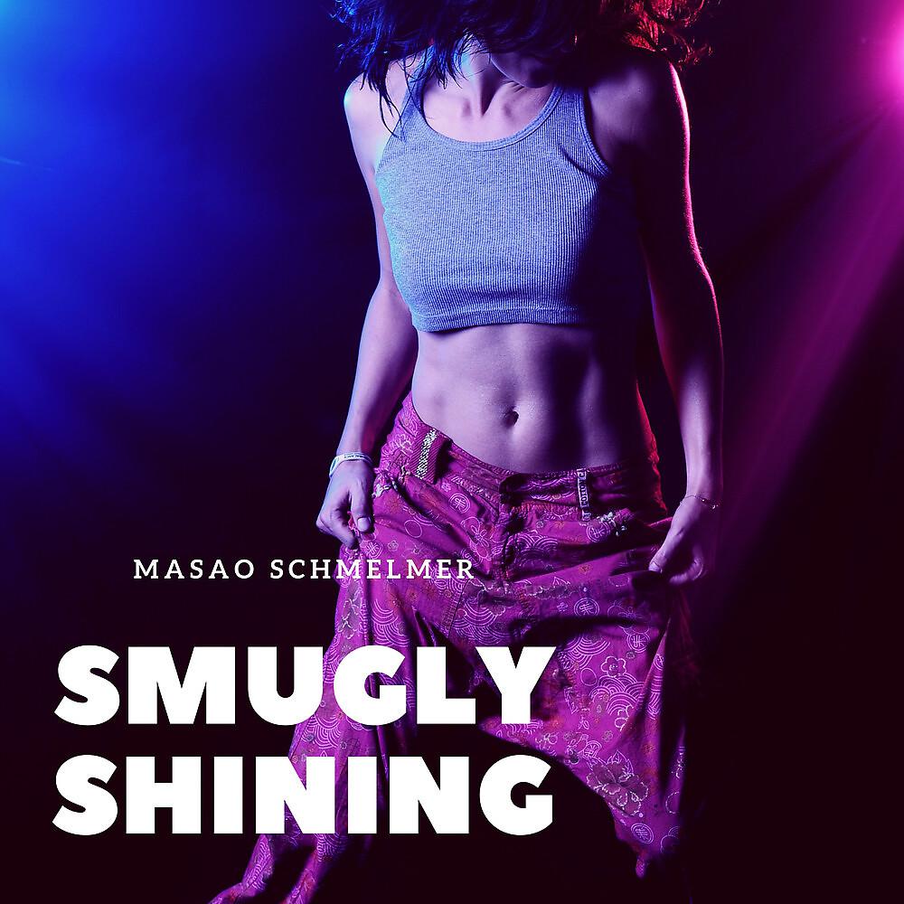 Постер альбома Smugly Shining
