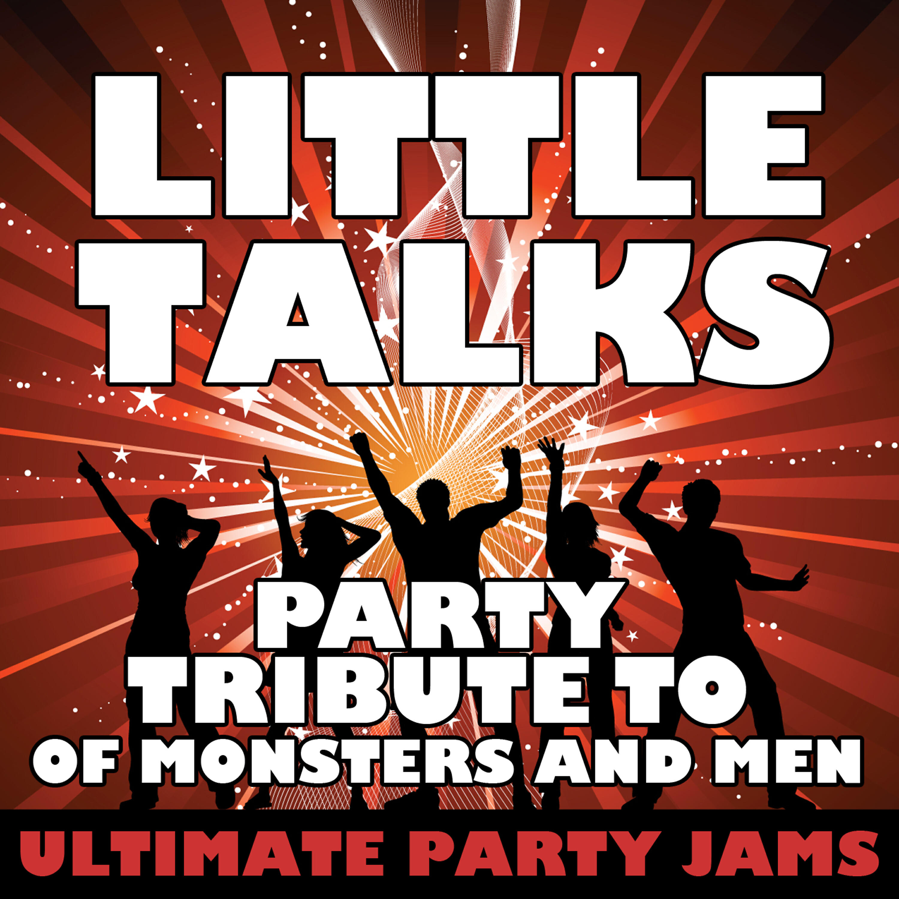 Ultimate Party Jams - Little Talks (Party Tribute to of Monsters and Men)