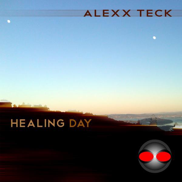 Alexx Teck - Healing Day (Silence 'O' Phobia Healing Remix)