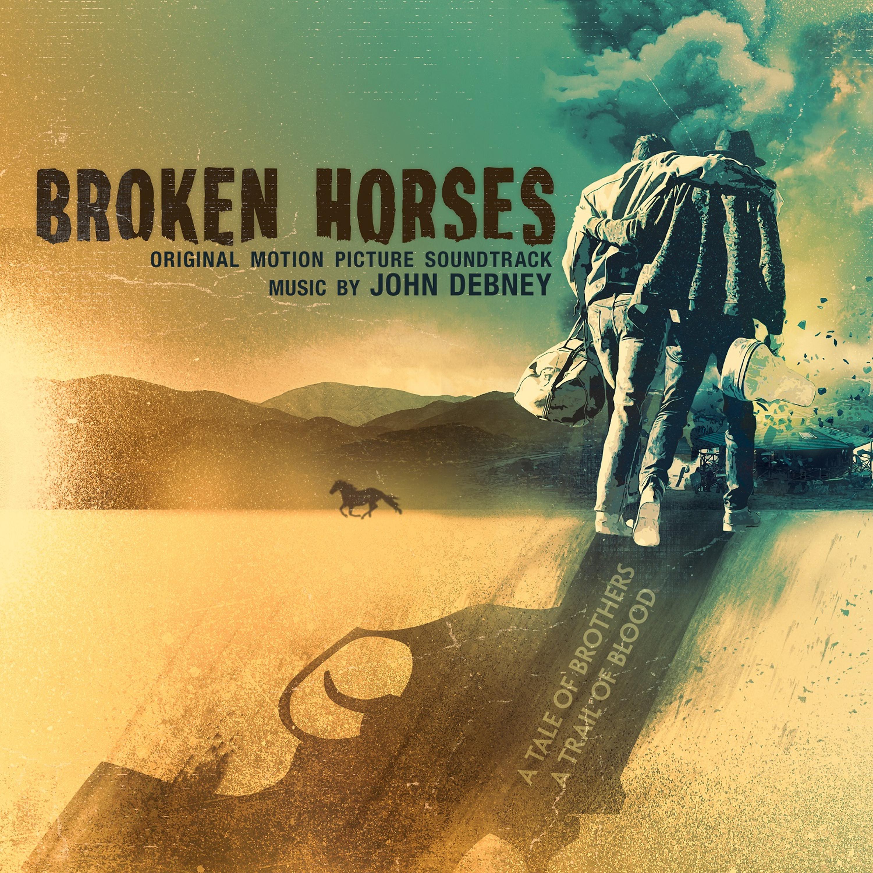 Постер альбома Broken Horses (Original Motion Picture Soundtrack)