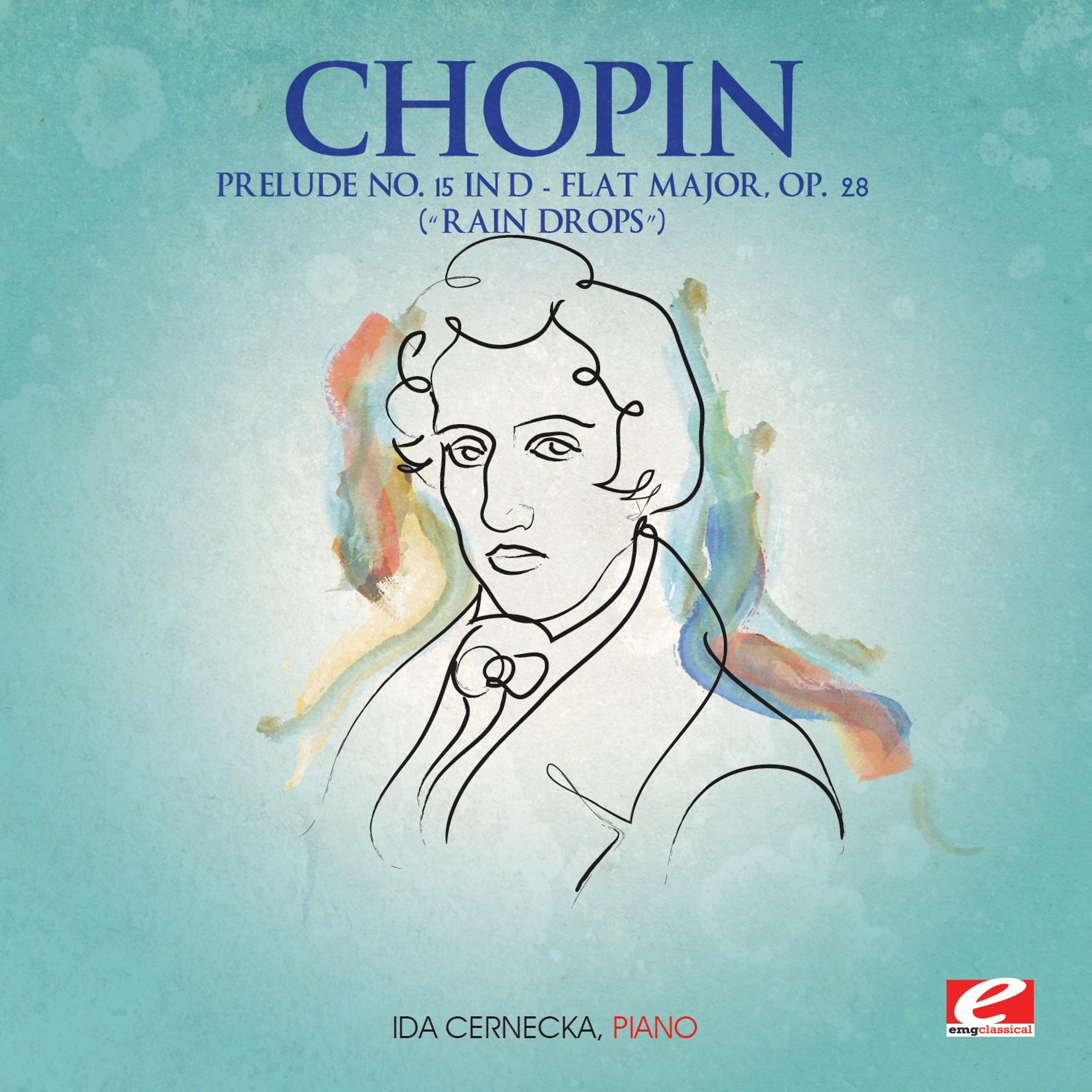 Постер альбома Chopin: Prelude No. 15 in D-Flat Major, Op. 28 “Raindrops” (Digitally Remastered)