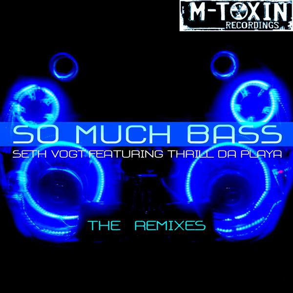Seth Vogt - So Much Bass (Dustin Hulton Remix)