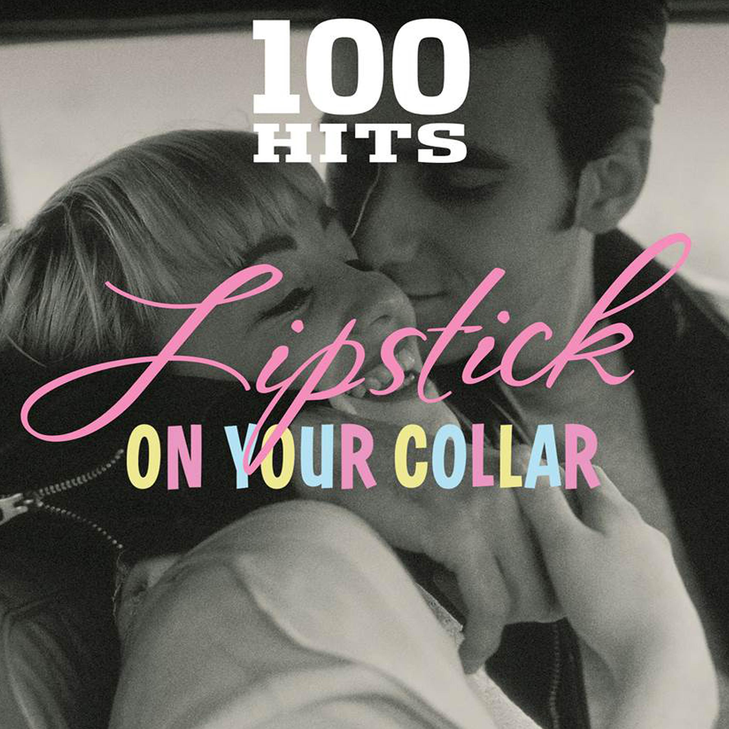 Постер альбома 100 Hits - Lipstick on Your Collar