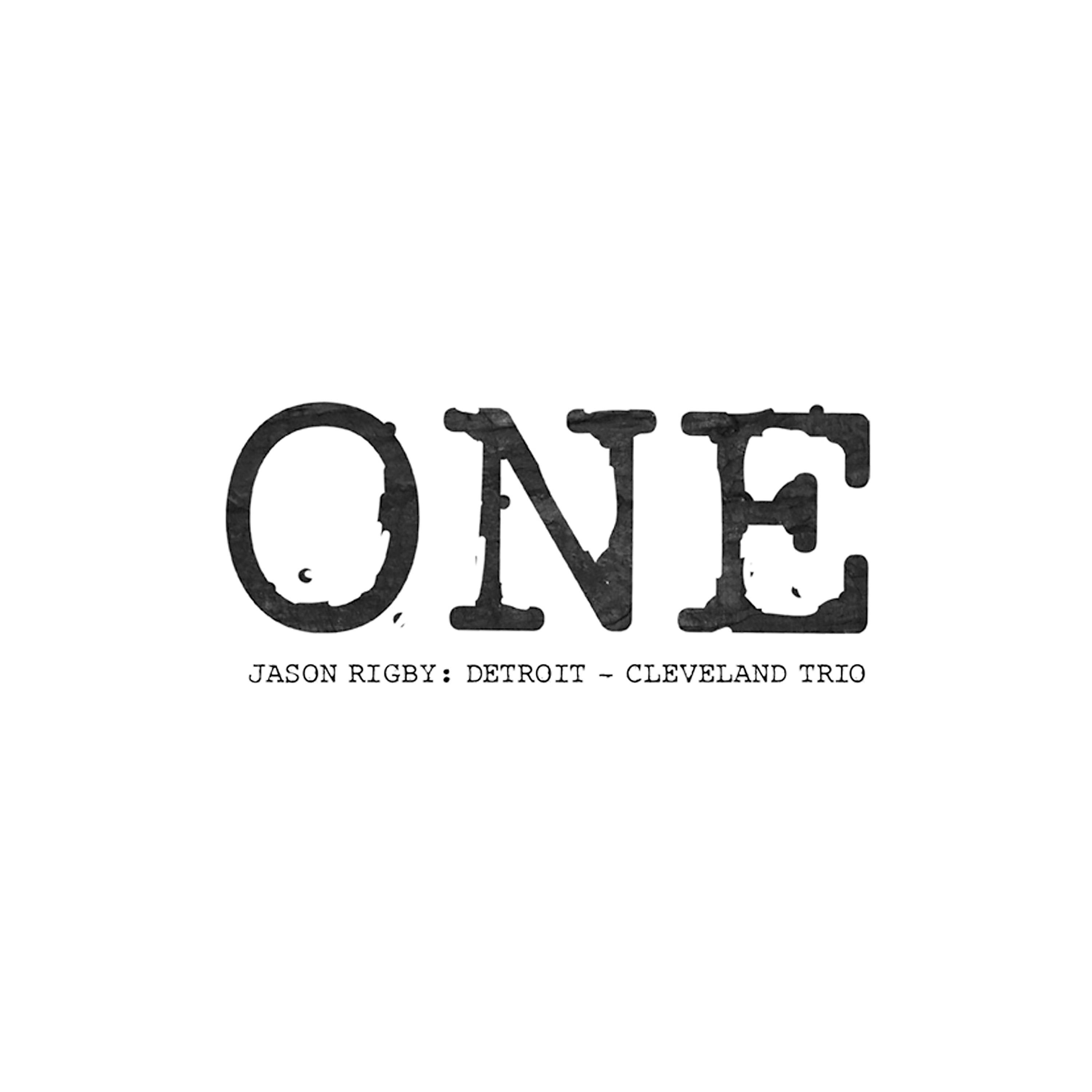 Постер альбома One. Jason Rigby: Detroit - Cleveland Trio
