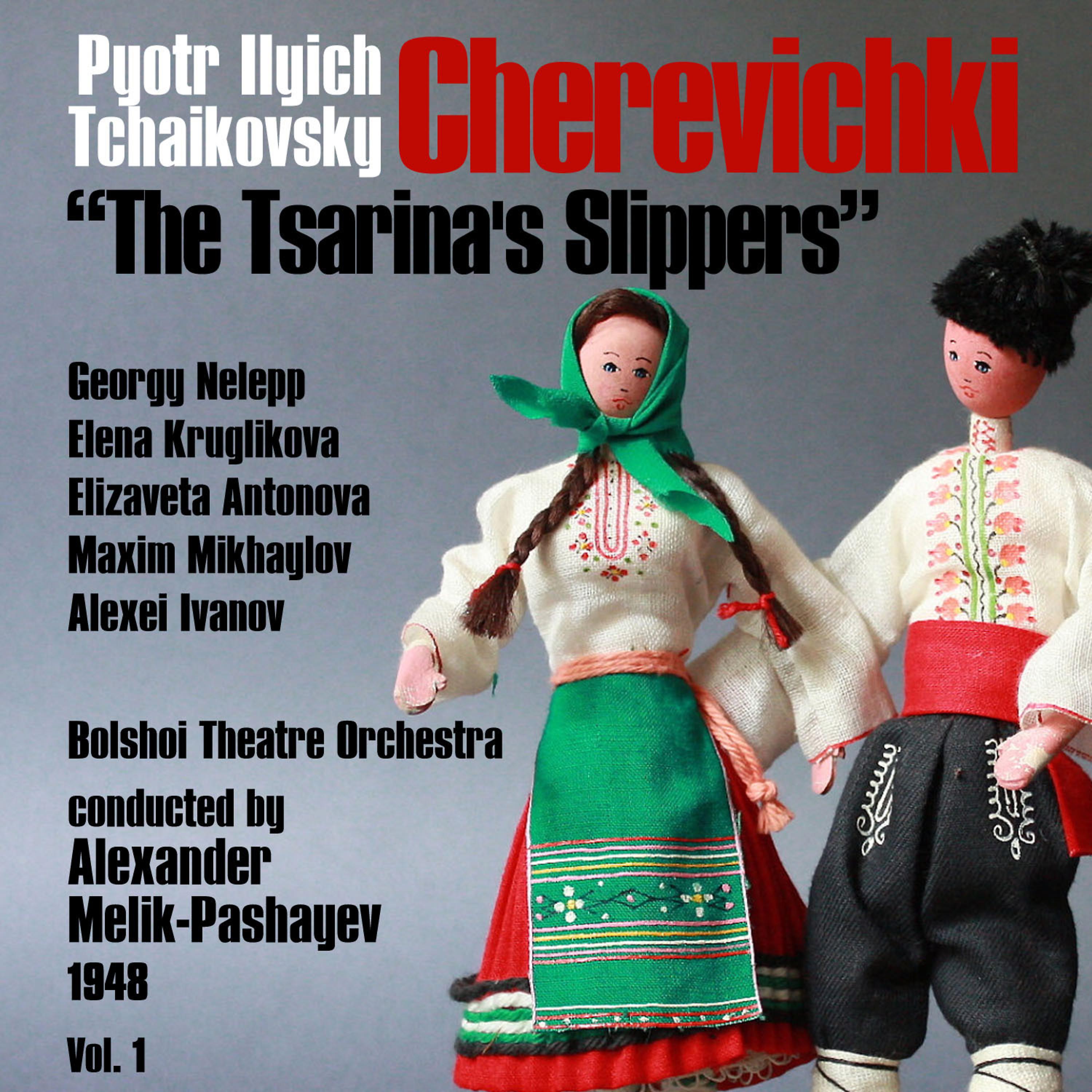 Постер альбома Pyotr Ilyich Tchaikovsky: Cherevichki [The Tsarina's Slippers] (1948), Volume 1