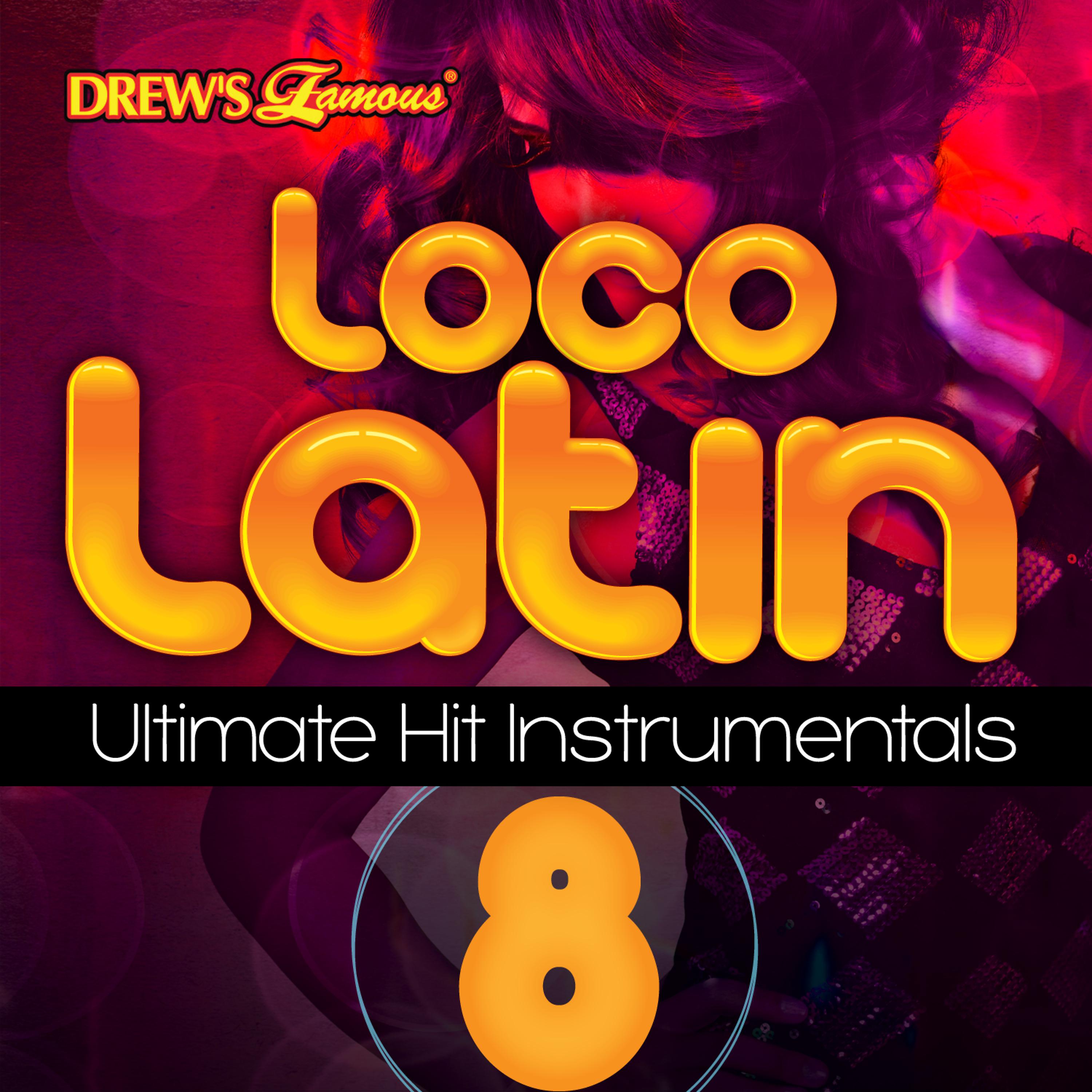 Постер альбома Loco Latin Ultimate Hit Instrumentals, Vol. 8