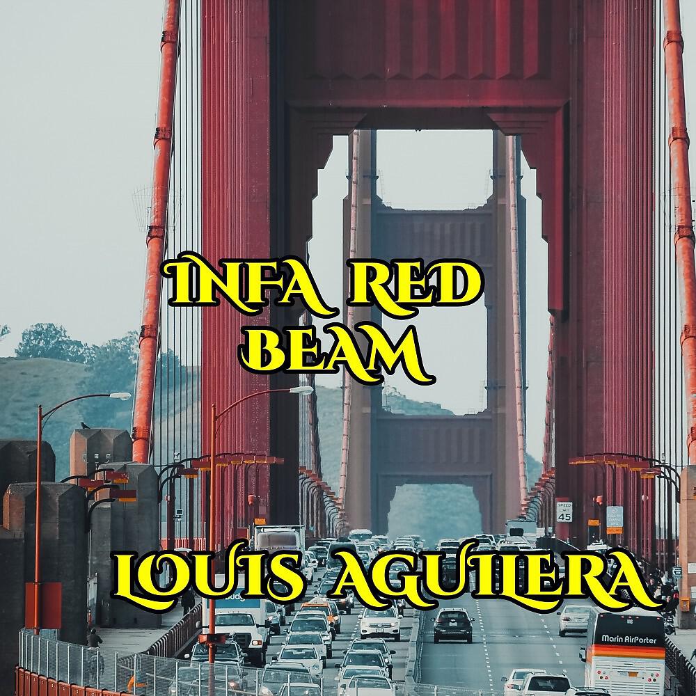 Louis Aguilera - Infa Red Beam (Single)
