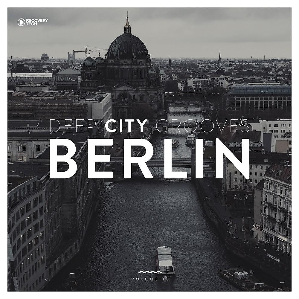 Постер альбома Deep City Grooves Berlin, Vol. 10