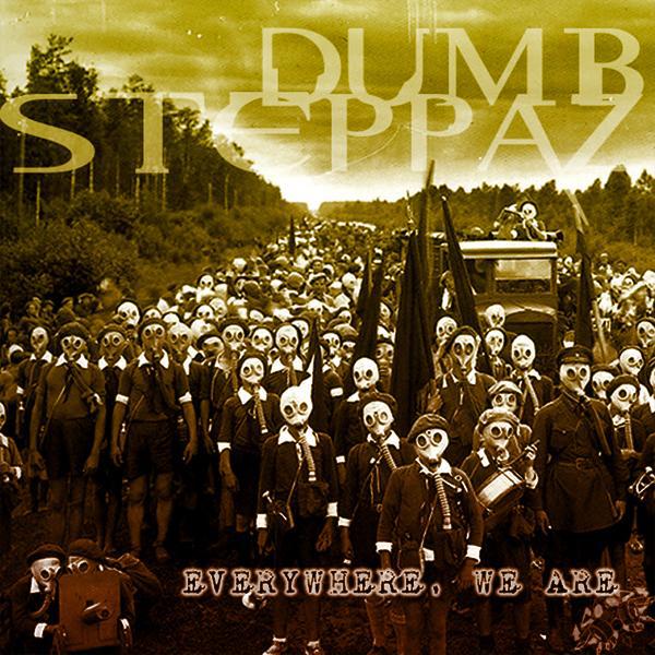 Постер альбома Dumbsteppaz - Everywhere, We Are