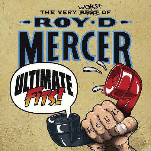 Постер альбома Ultimate Fits: The Very Worst Of Roy D. Mercer