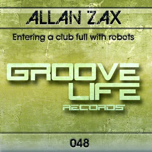 Allan Zax - Entering a Club Full With Robots (Original Mix)
