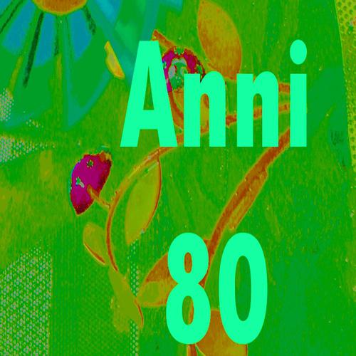 Постер альбома Anni 80