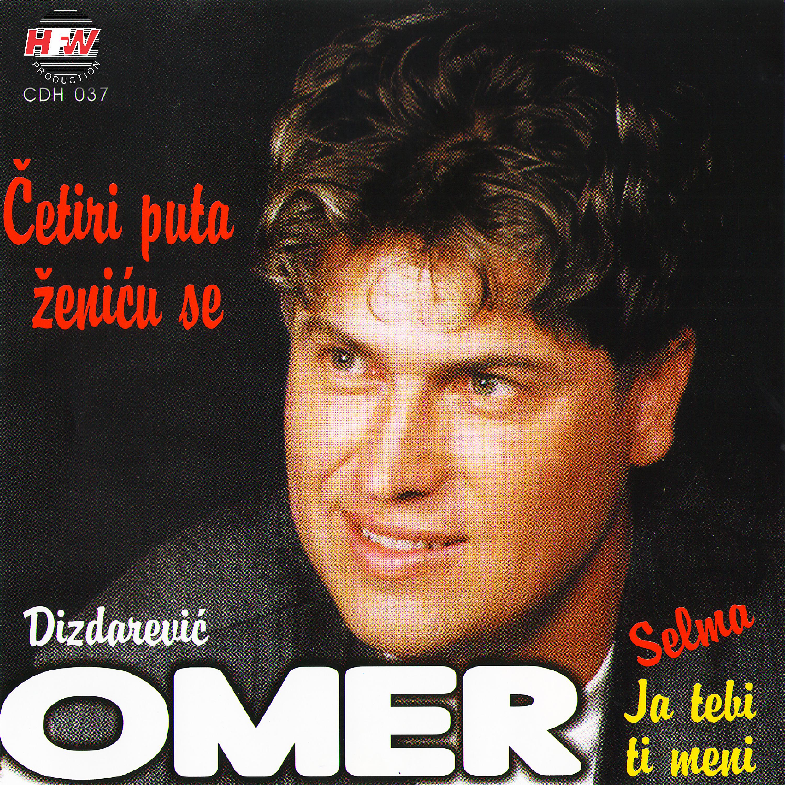 Omer Dizdarević - Četir' Puta Ženiću Se