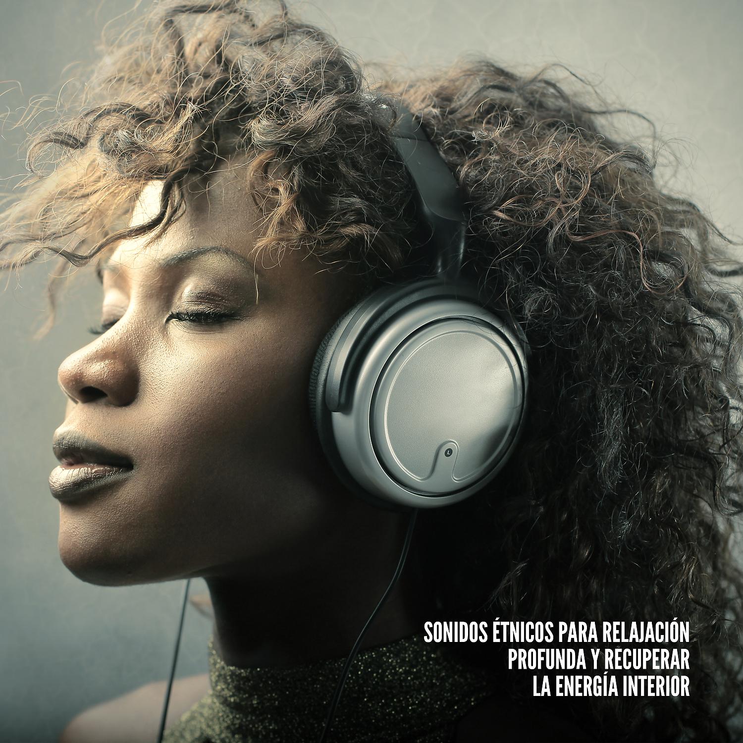 Постер альбома Sonidos Étnicos para Relajación Profunda y Recuperar la Energía Interior: Música Nativa de África