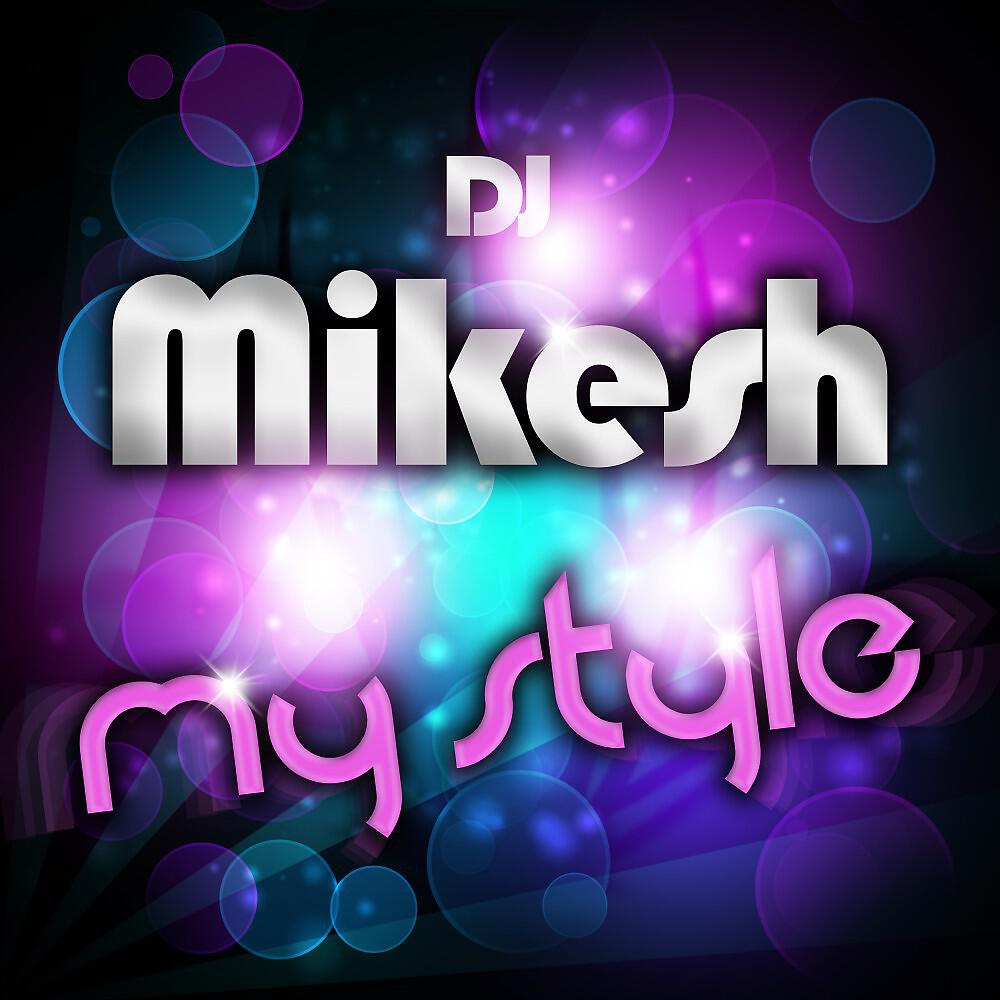 DJ Mikesh - My Style (Dezybill Edit)