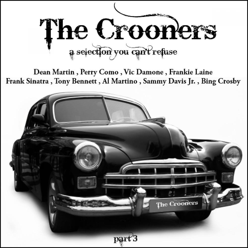 Постер альбома The Crooners, Pt. 3 (A Selection You Can't Refuse)