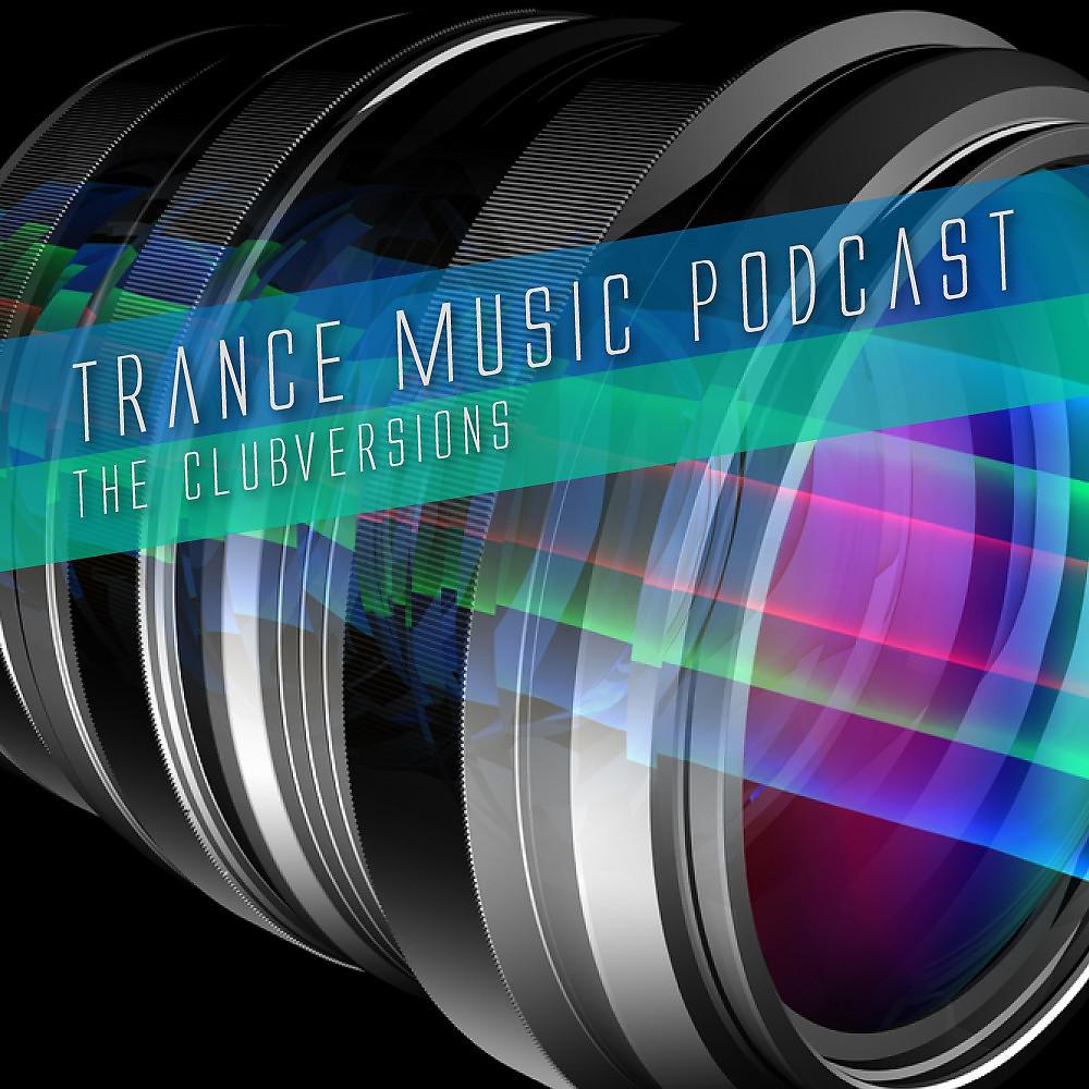 Постер альбома Trance Music Podcast - The Clubversions