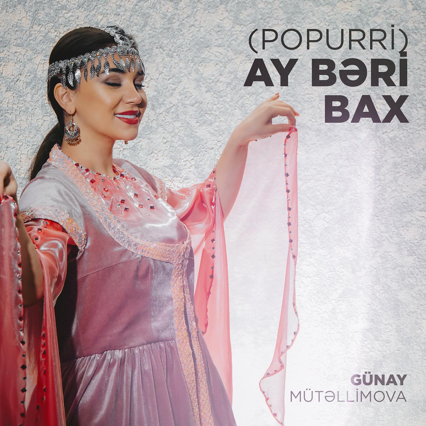 Постер альбома Popurri: Ay Bəri Bax / Nərgiz / Meşəbəyi