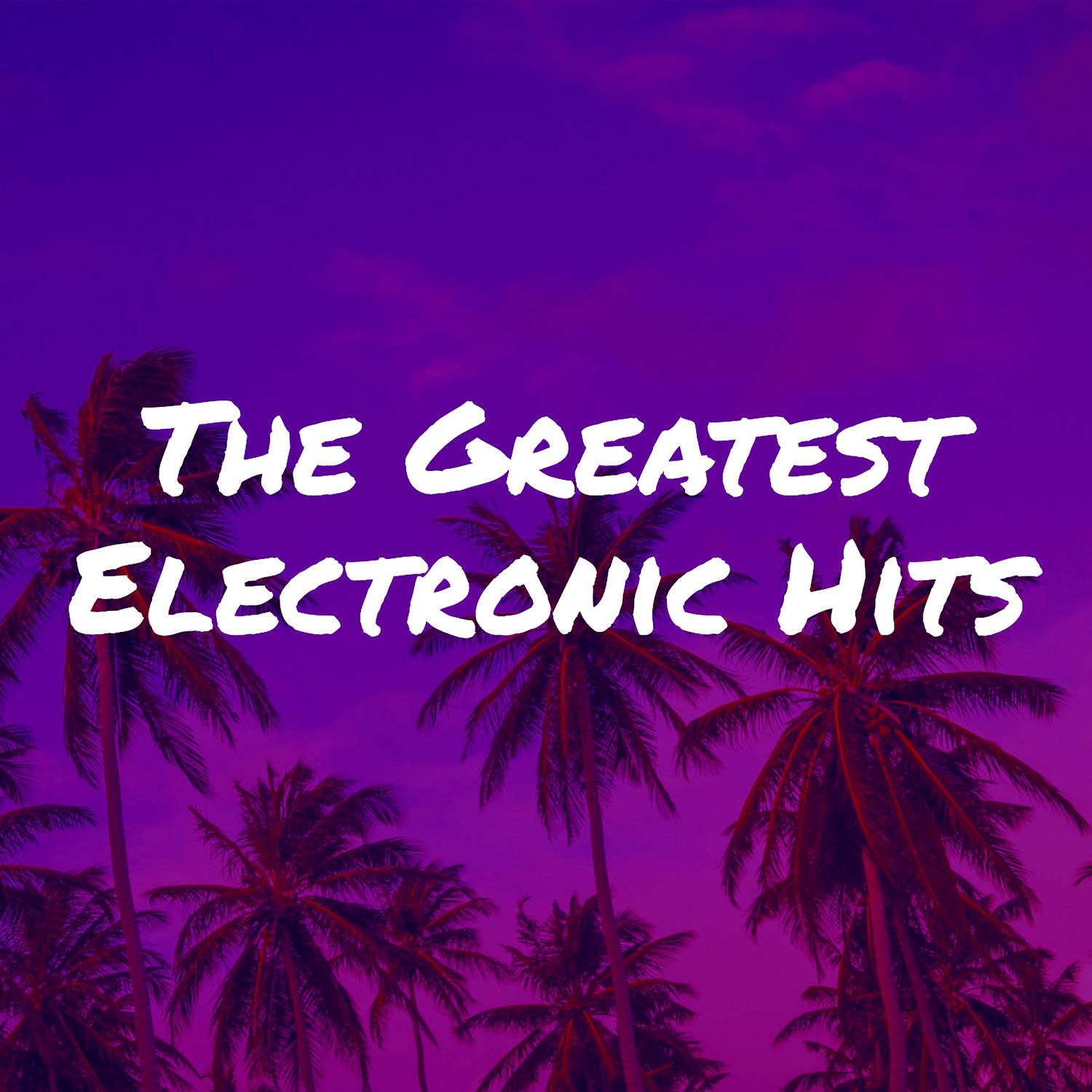 Постер альбома The Greatest Electronic Hits