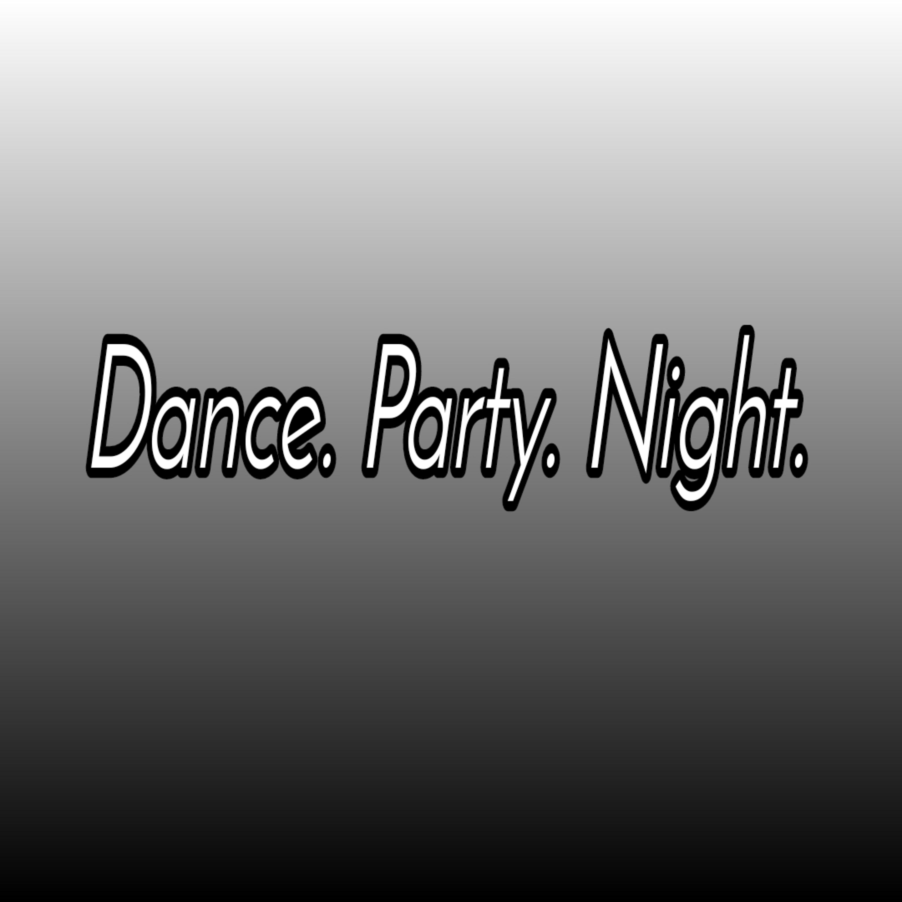 Постер альбома Dance. Party. Night.