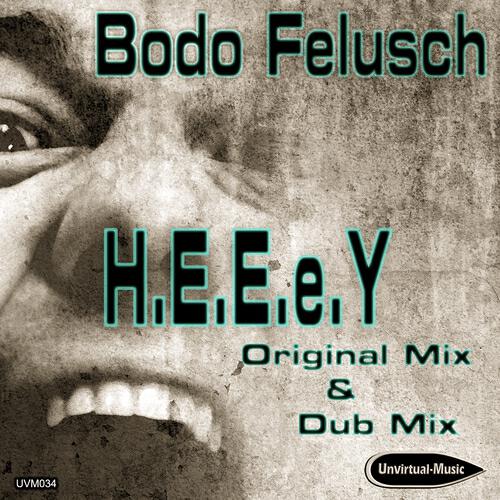 Bodo Felusch - H.E.E.e.Y (Original Mix)