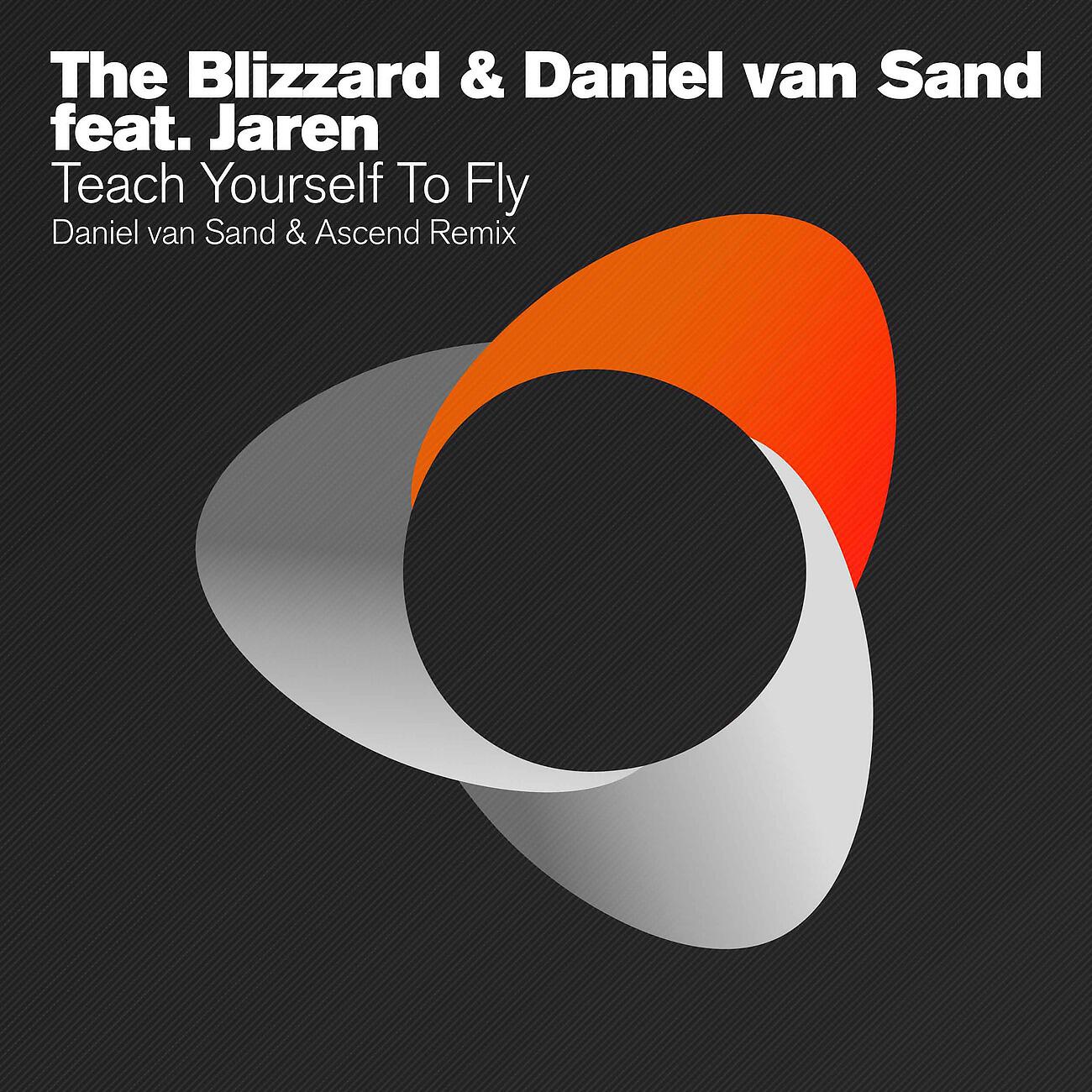 The Blizzard - Teach Yourself To Fly (Daniel van Sand & Ascend Radio Edit)