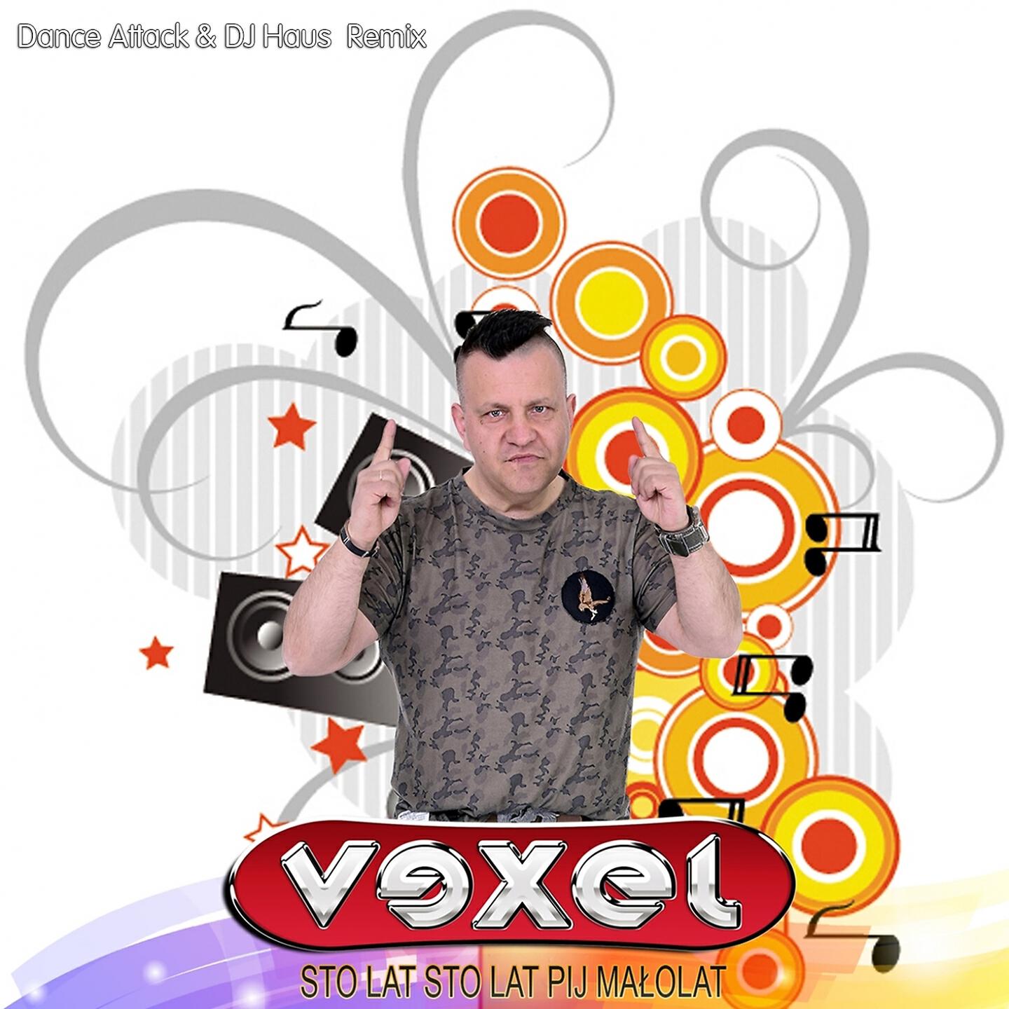 Vexel - Sto Lat Sto Lat Pij Małolat (Dance Attack & DJ Haus Remix)